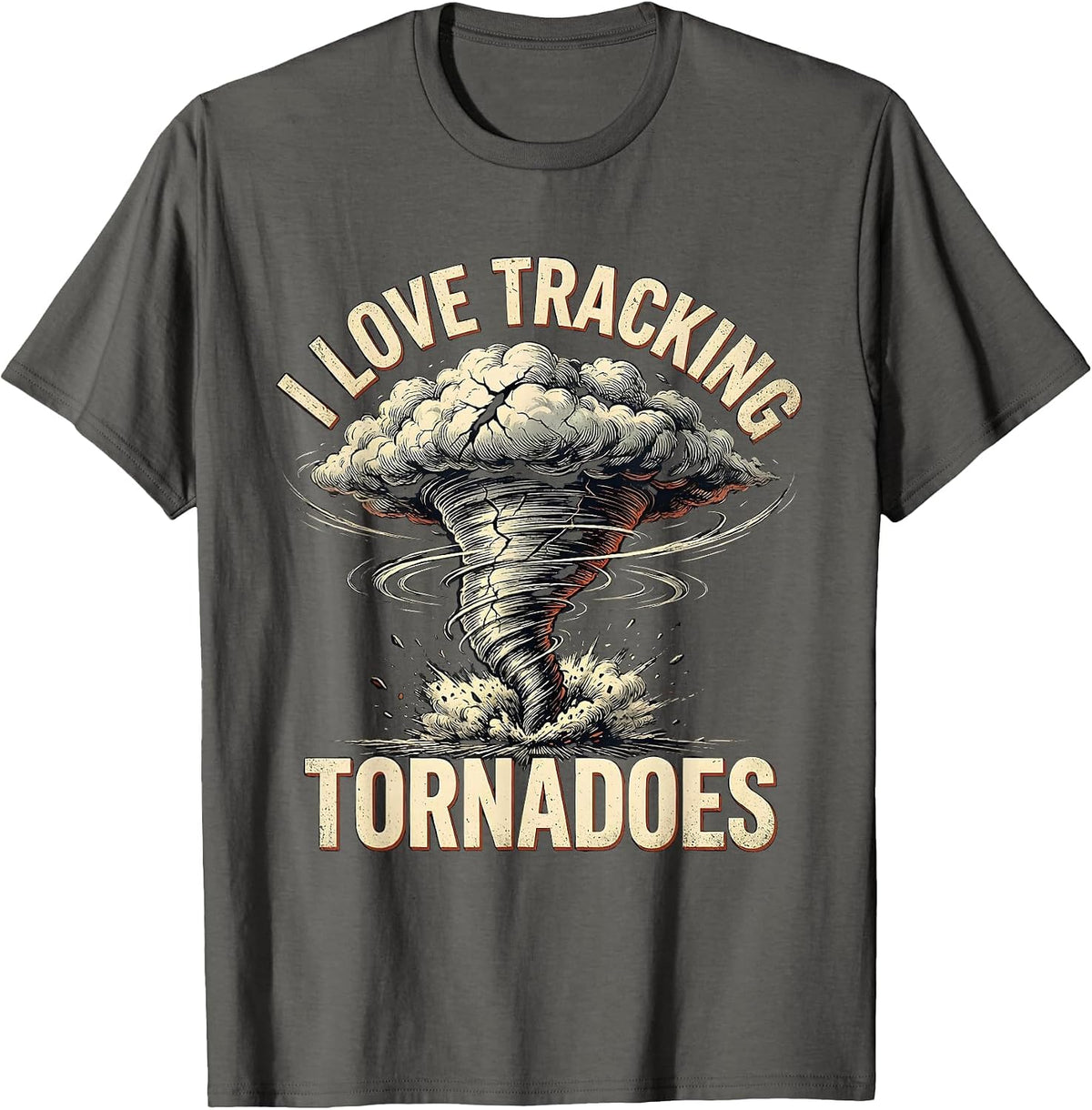 I Love Tracking Tornadoes Distressed Storm Chaser T-Shirt - Asphalt Grey