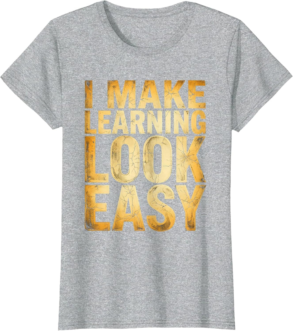 I Make Learning Look Easy 5th Grade Teacher T-Shirt - Heather Grey