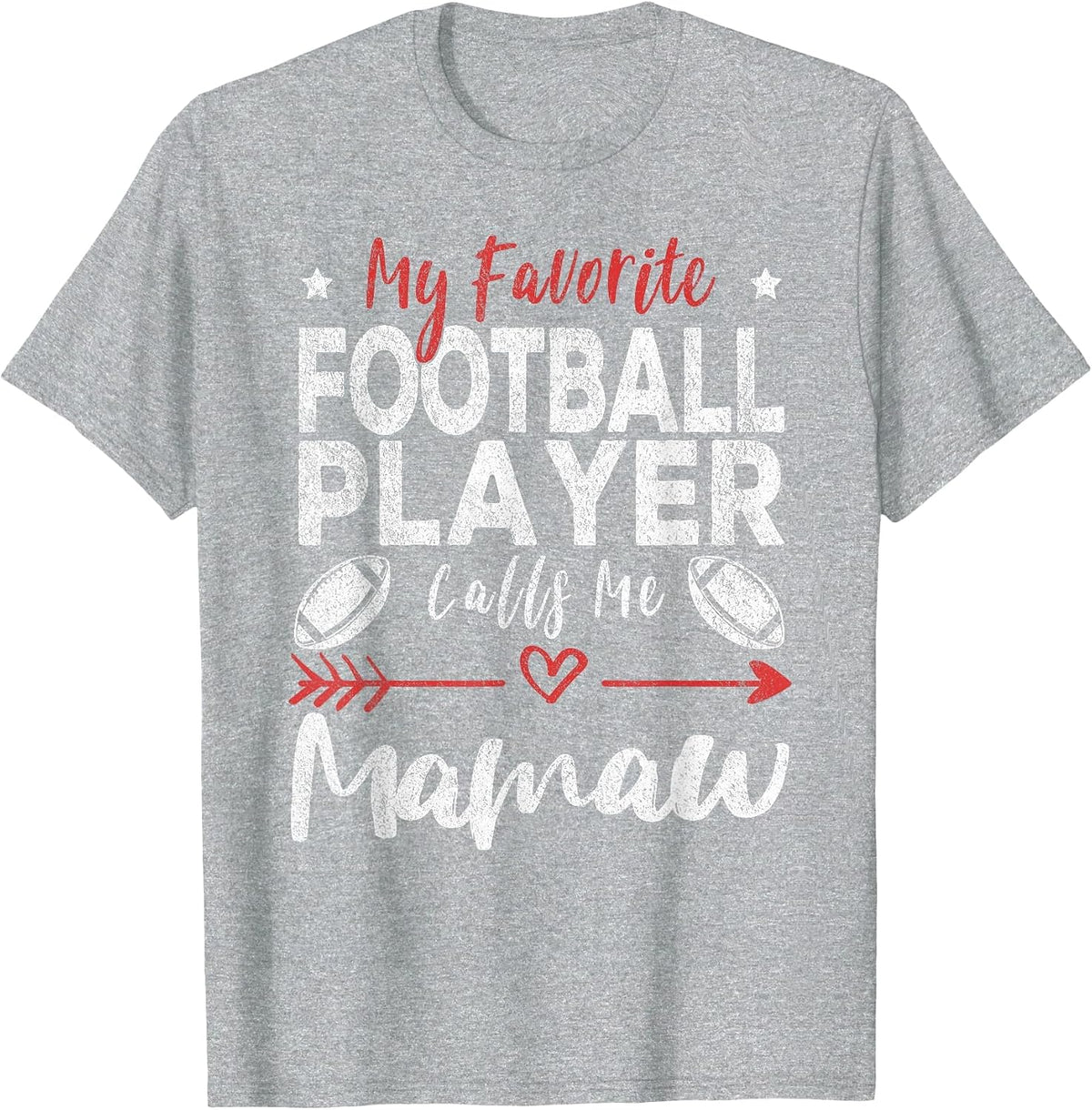 My Favorite Football Player Calls Me Mamaw Football Grandma T-Shirt - Heather Grey
