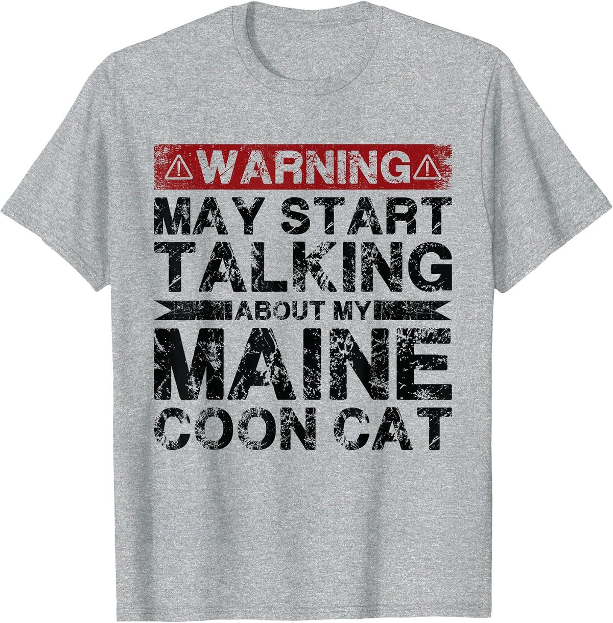 Warning May Start Talking About My Maine Coon Cat T-Shirt - Heather Grey