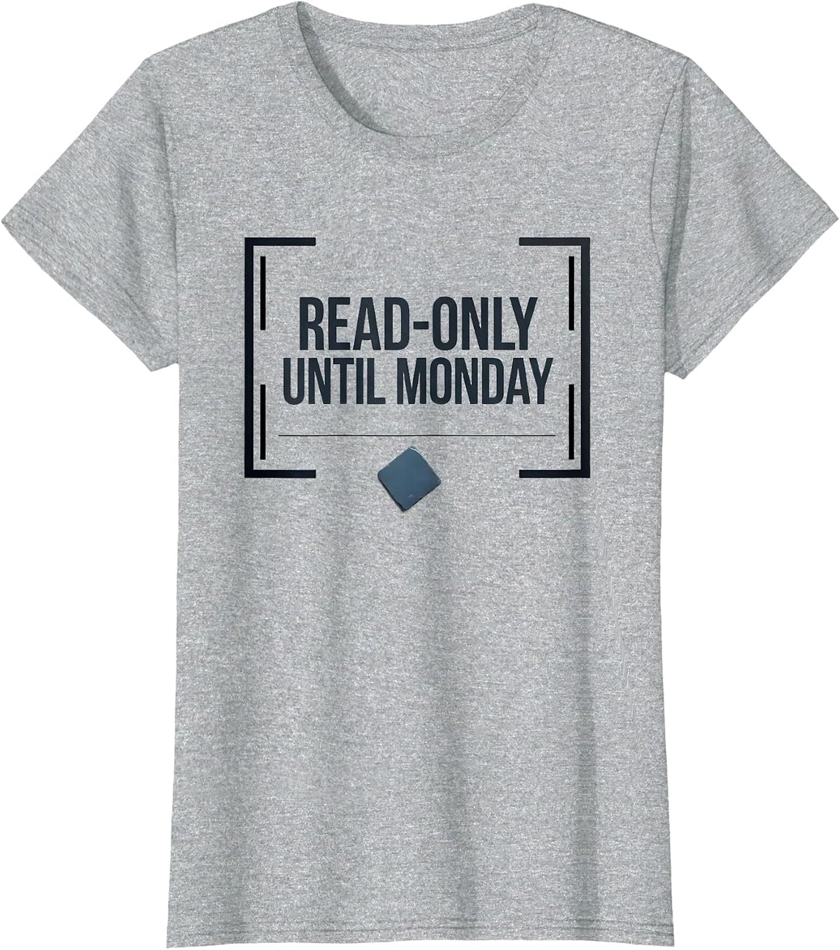 Women's Read-Only Until Monday Funny IT Support Programmer Tech T-Shirt - Heather Grey