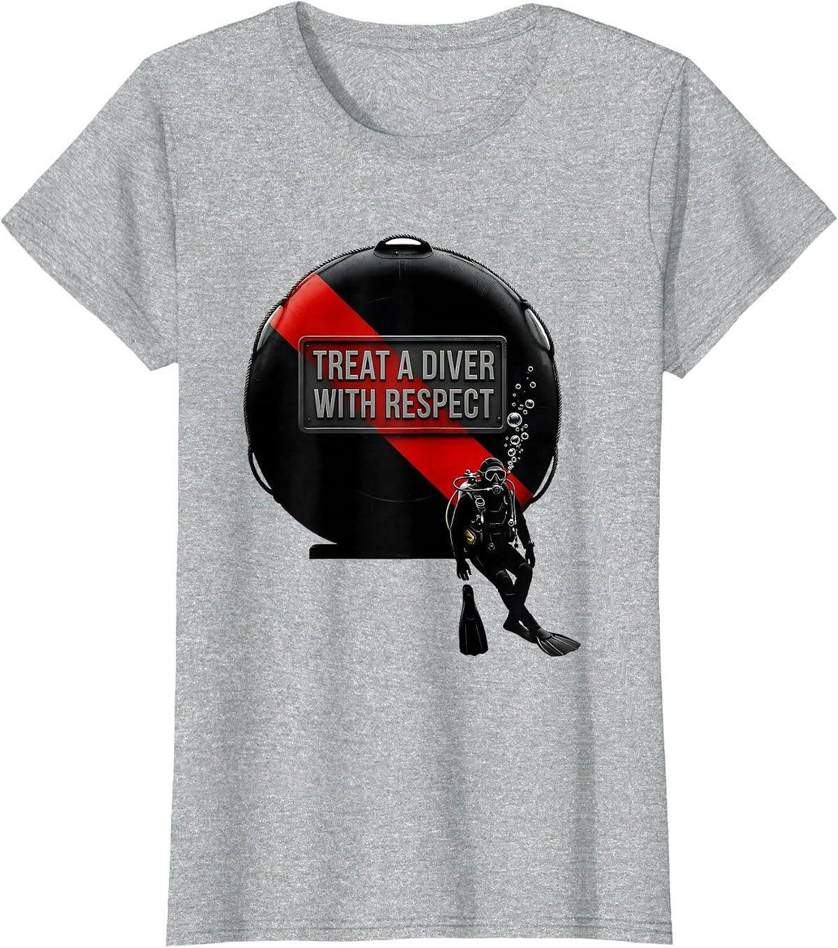 Women's Treat A Diver With Respect Funny Scuba Diver Gift T-Shirt - Heather Grey