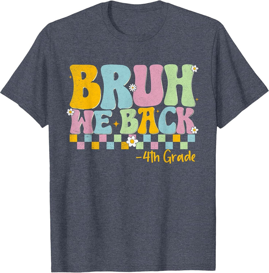 Bruh We Back 4th Grade Boys Girls Kids First Day of School T-Shirt - Heather Blue