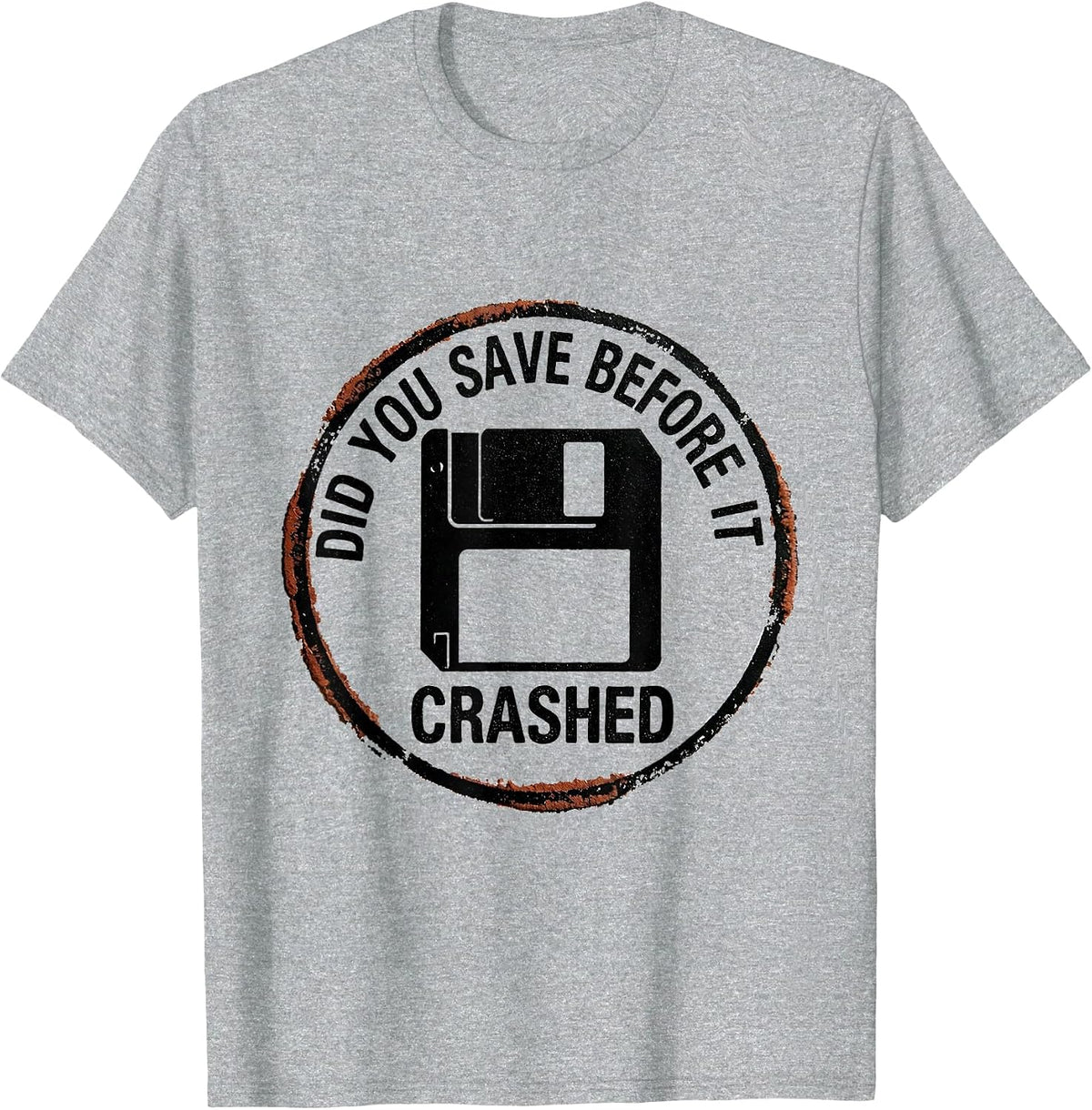Men's Did You Save Before It Crashed Funny Tech Support IT Worker T-Shirt - Heather Grey