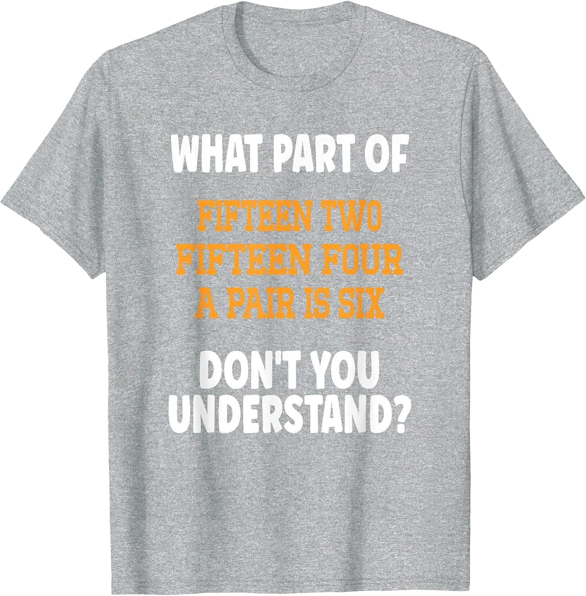 Fifteen Two Fifteen Four A Pair is Six Cute Cribbage Game T-Shirt - Heather Grey