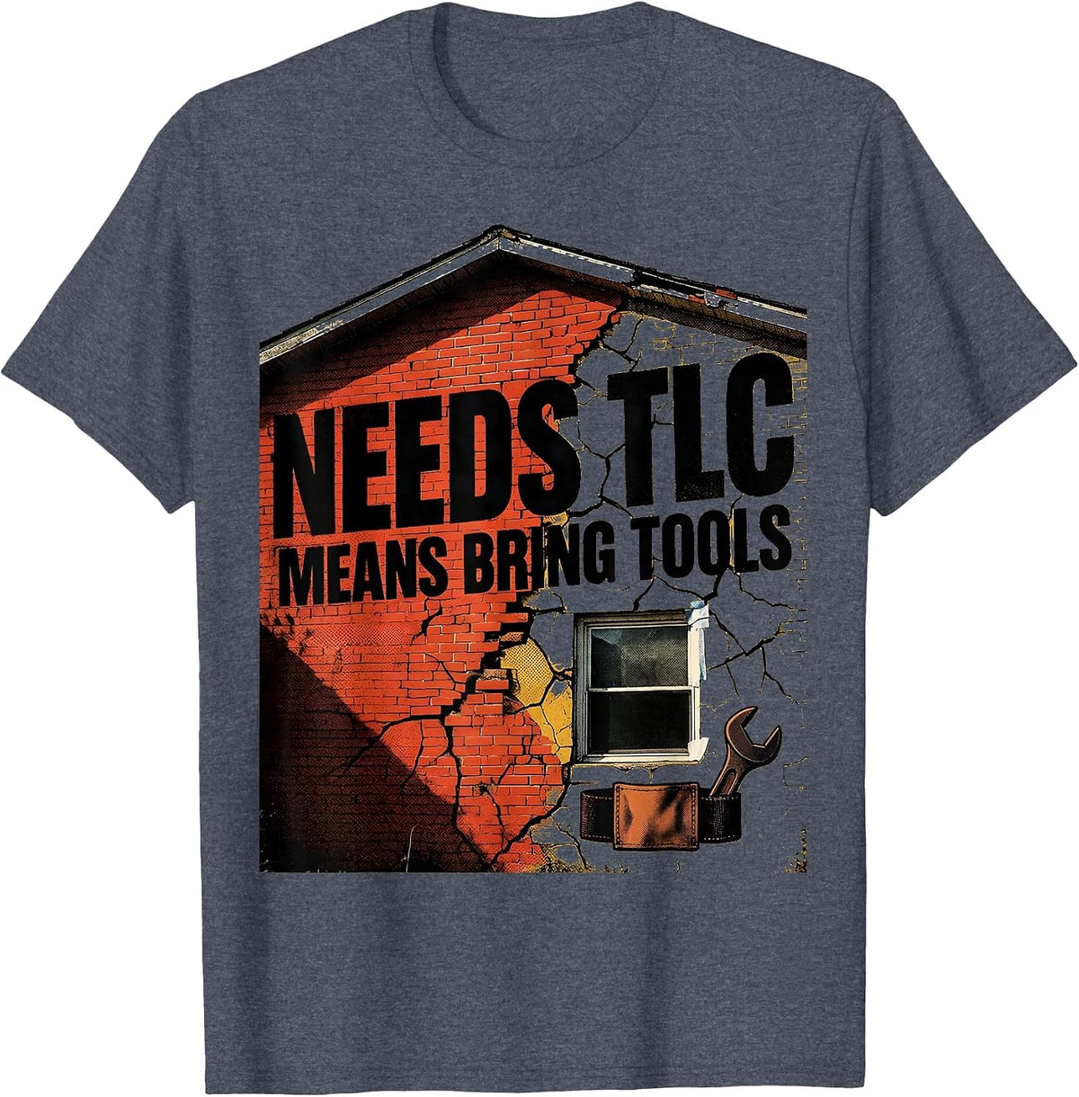 Needs TLC Means Bring Tools Funny Realtor Real Estate Agent T-Shirt - Heather Blue