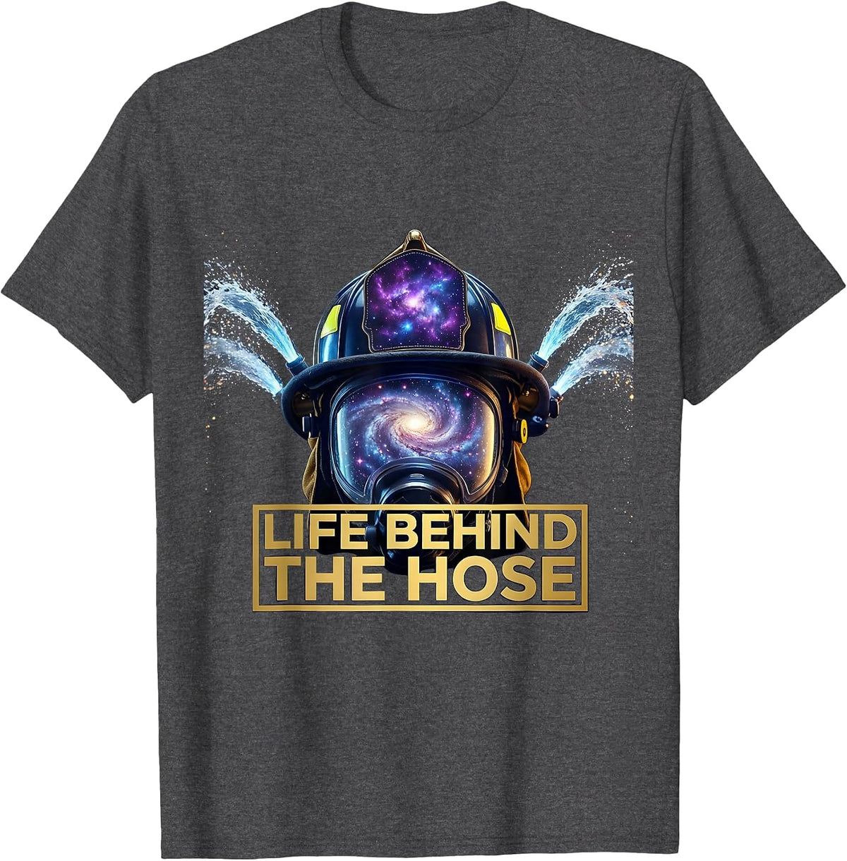 Life Behind The Hose Firefighter Design T-Shirt - Dark Heather Grey
