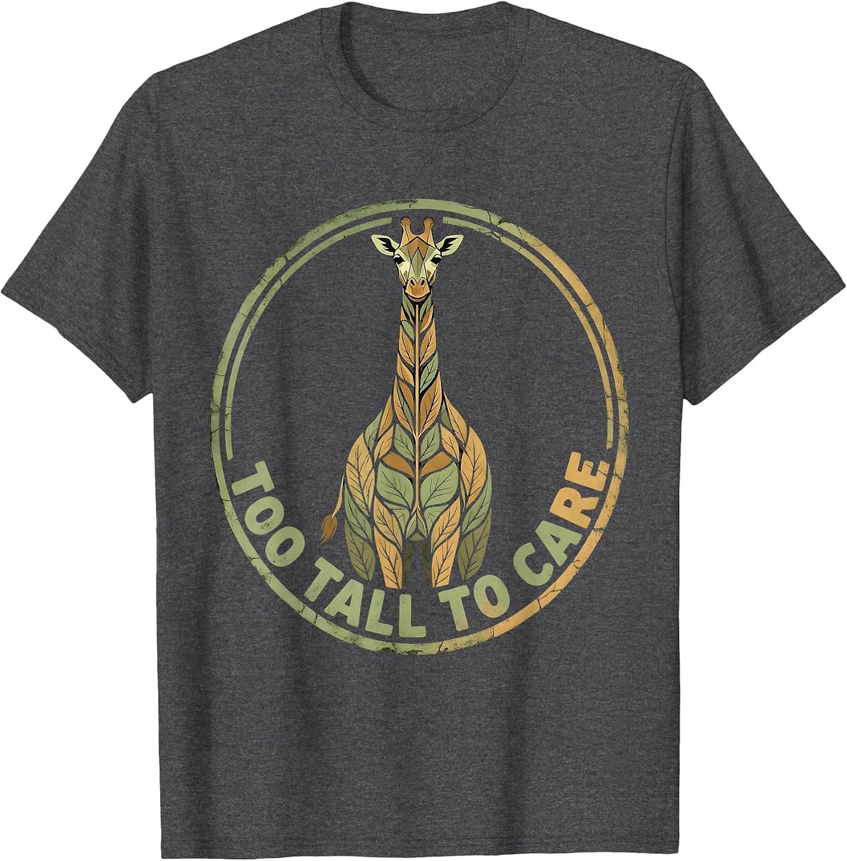 Too Tall To Care Funny Giraffe Design T-Shirt - Dark Heather Grey