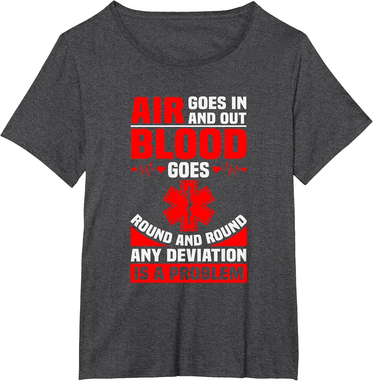 EMS Nurse Quote Ambulance Driver EMT Paramedic Health Care T-Shirt - Dark Heather Grey