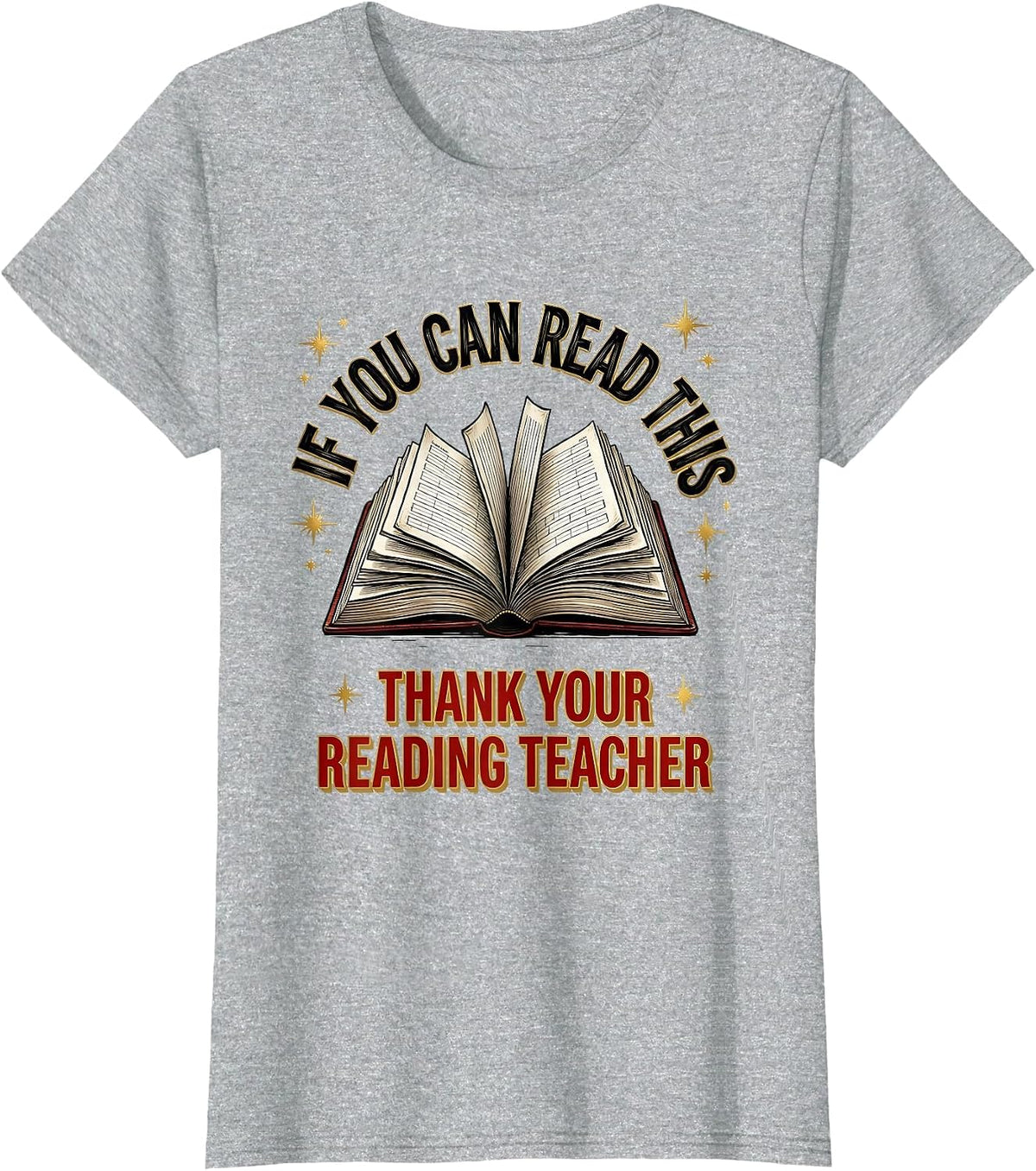 Women's If You Can Read This Thank Your Reading Teacher Funny T-Shirt - Heather Grey