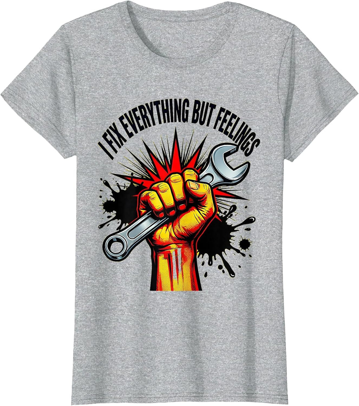I Fix Everything But Feelings Mechanic Design T-Shirt - Heather Grey