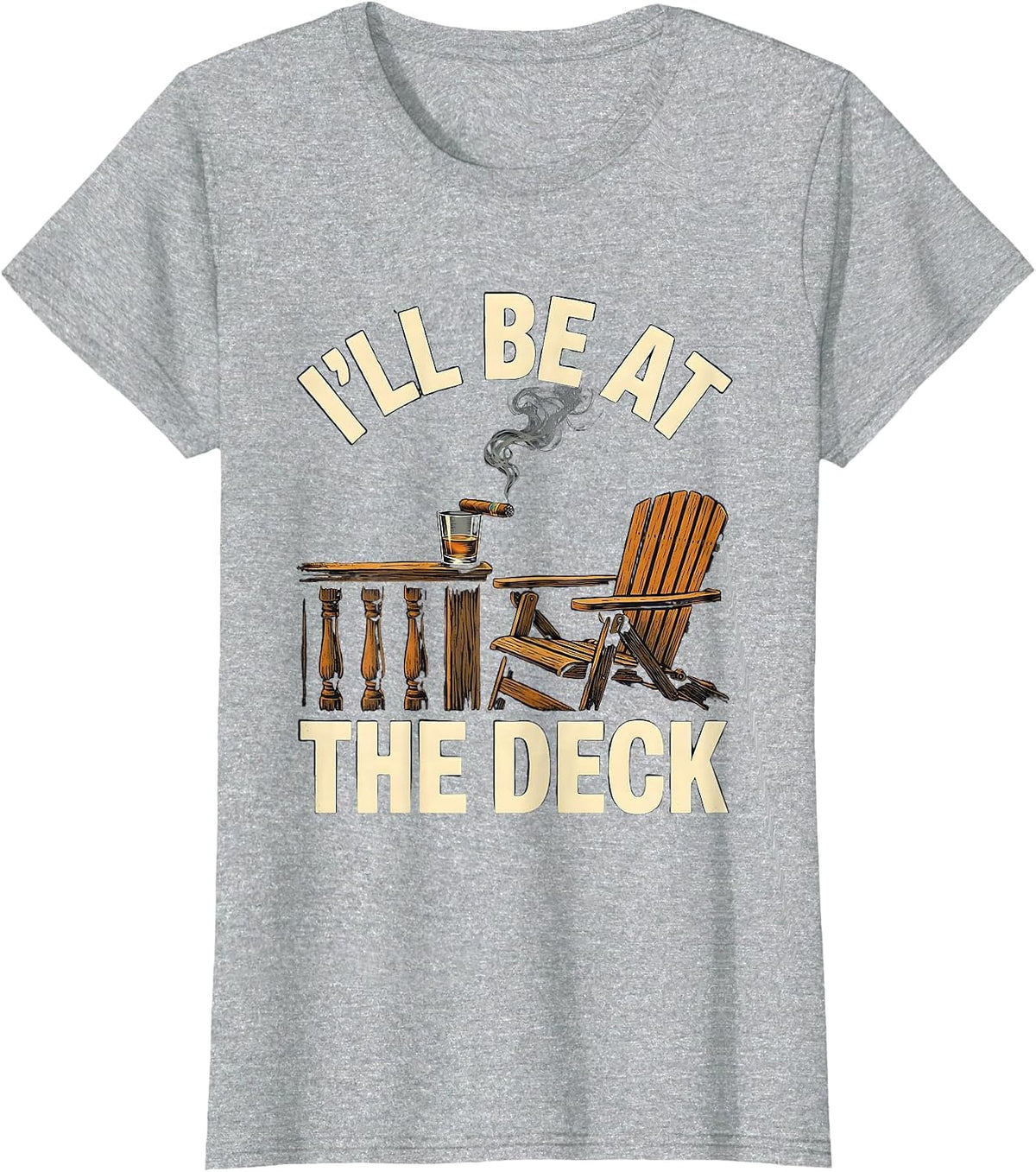 I'll Be At The Deck Funny Cigar And Bourbon Lovers Outdoor T-Shirt - Heather Grey