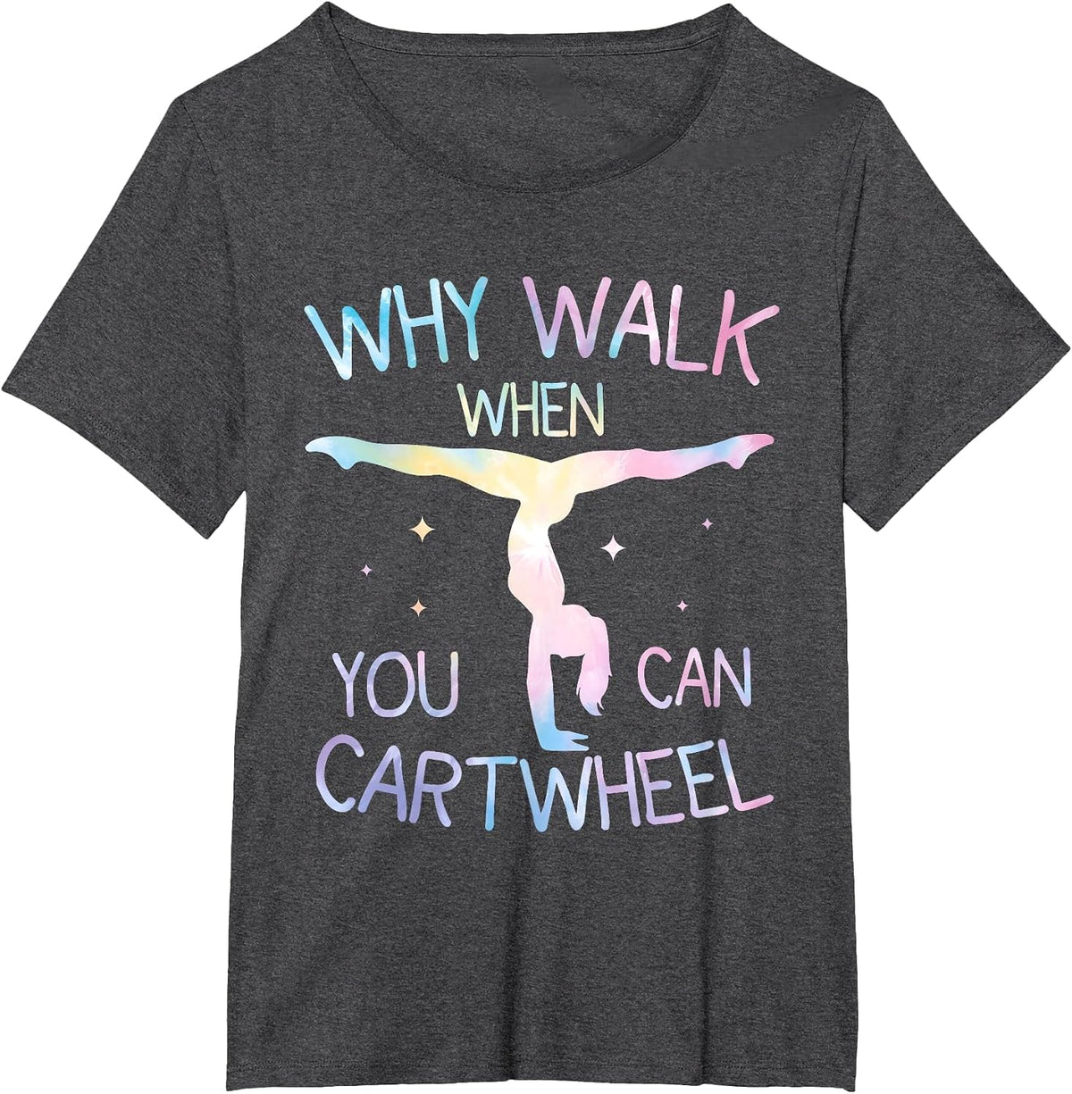 Why Walk When You Can Cartwheel Gymnast Tie-Dye T-Shirt - Dark Heather Grey