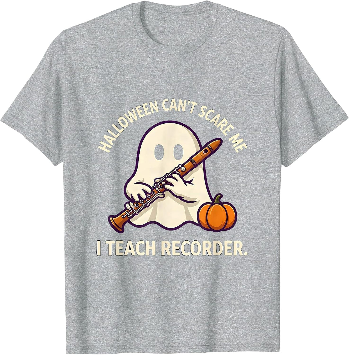 Men's Halloween Can't Scare Me, I Teach Recorder Music Teacher T-Shirt - Heather Grey