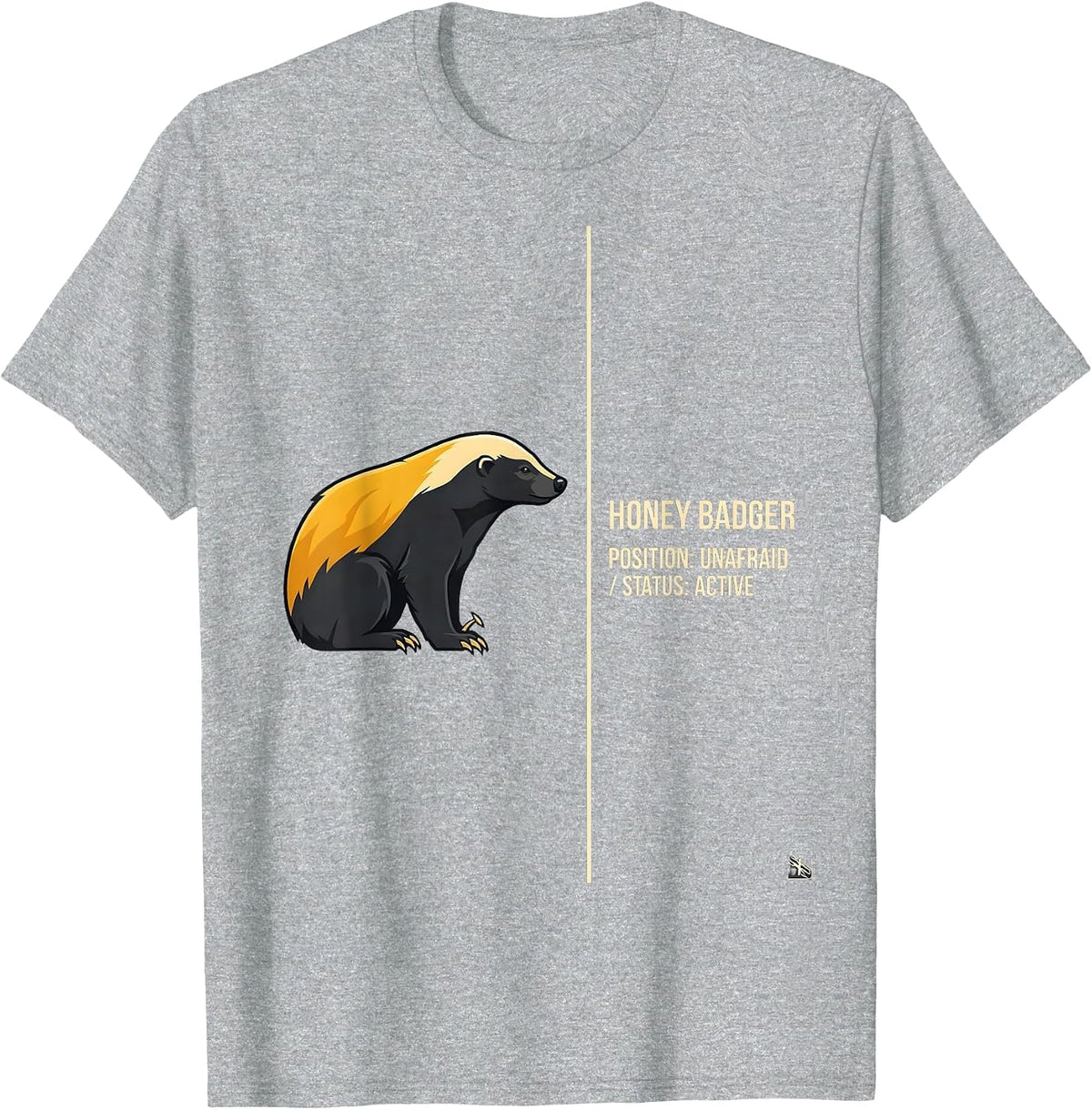 Men's Honey Badger: Position — Unafraid. Status — Active Funny T-Shirt - Heather Grey