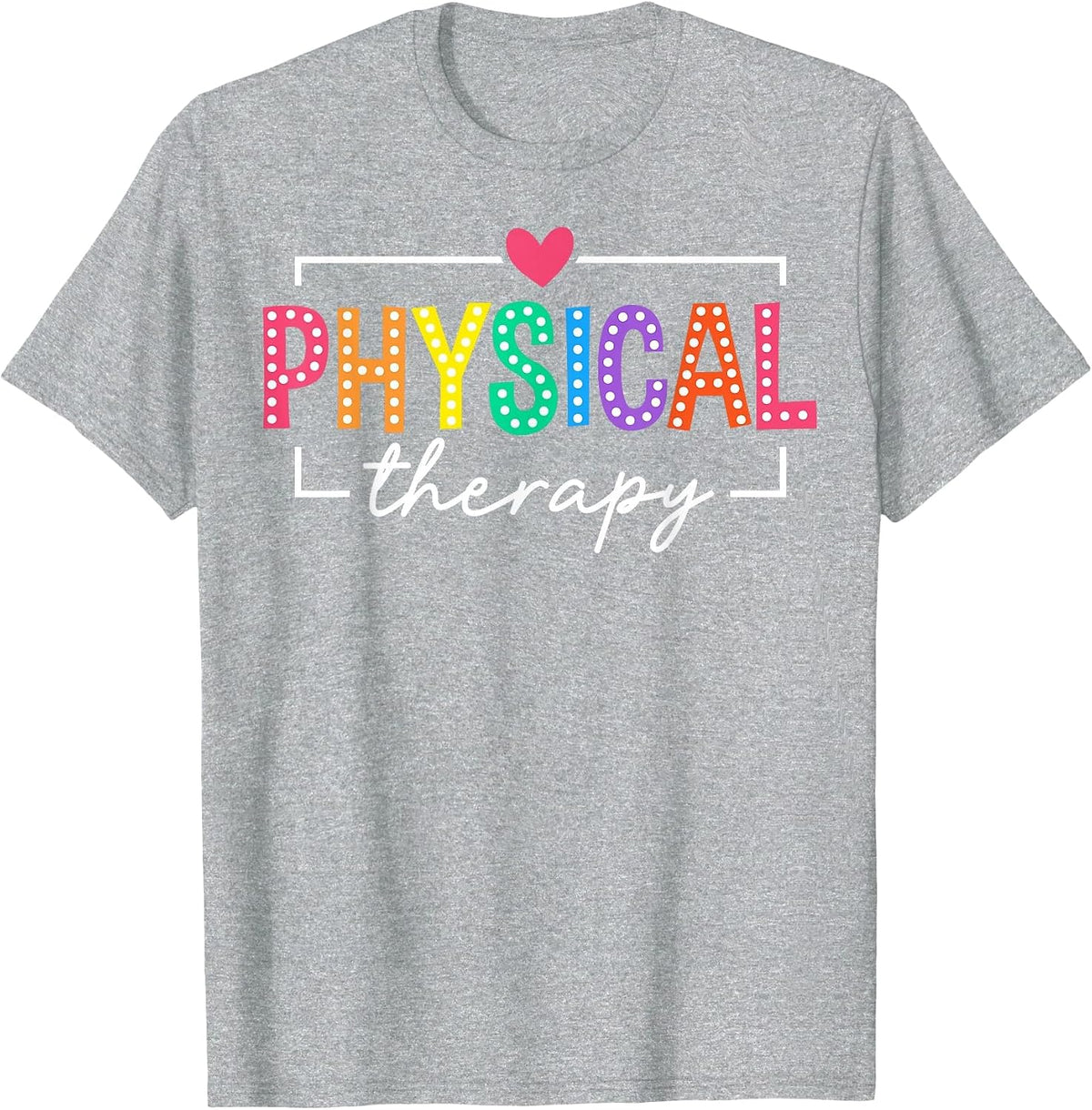 Physical Therapy PT Physical Therapist PT Student T-Shirt - Heather Grey