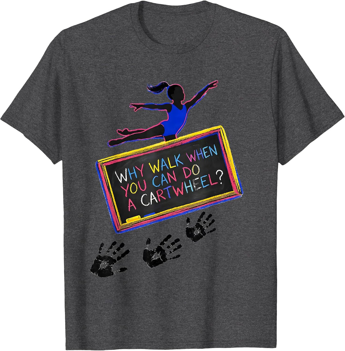 Men's Why Walk When You Can Do A Cartwheel Playful Kidcore Gymnast T-Shirt - Dark Heather Grey