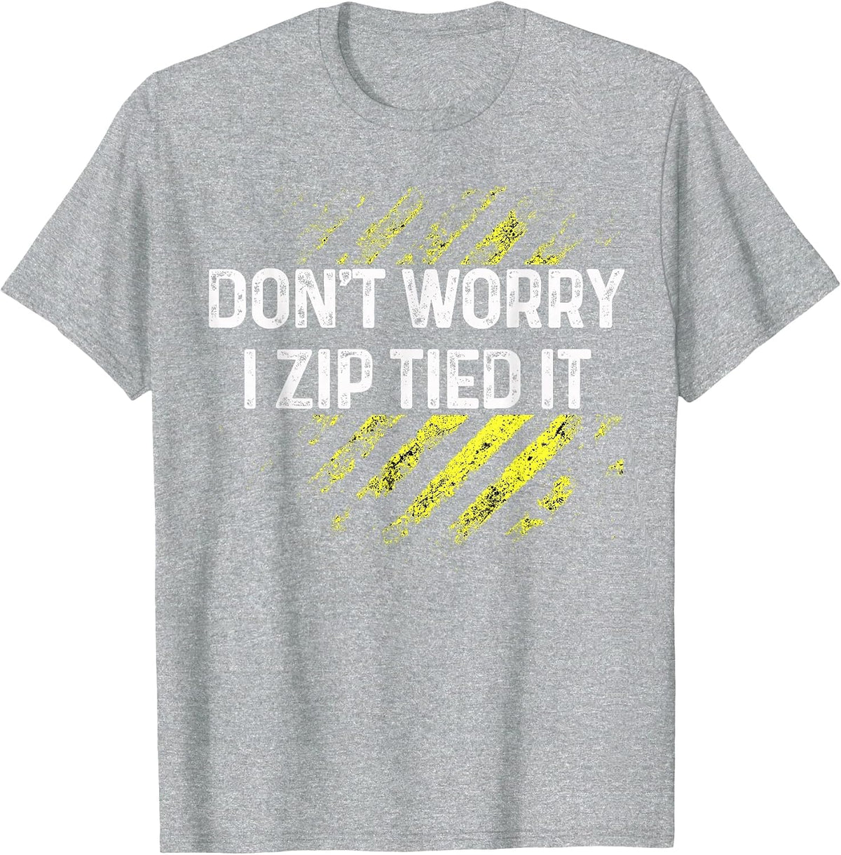 Zip Tie Tee Don't Worry I Zip Tied It, Funny Car Lover Guy T-Shirt - Heather Grey