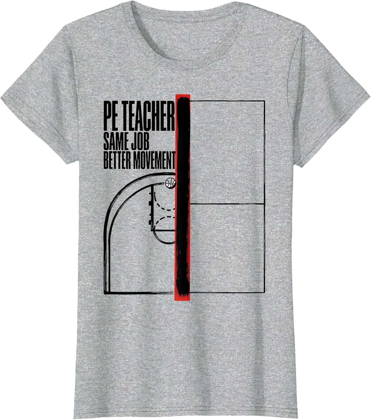 Women's PE Teacher Same Job Better Movement Funny Gym Teacher T-Shirt - Heather Grey