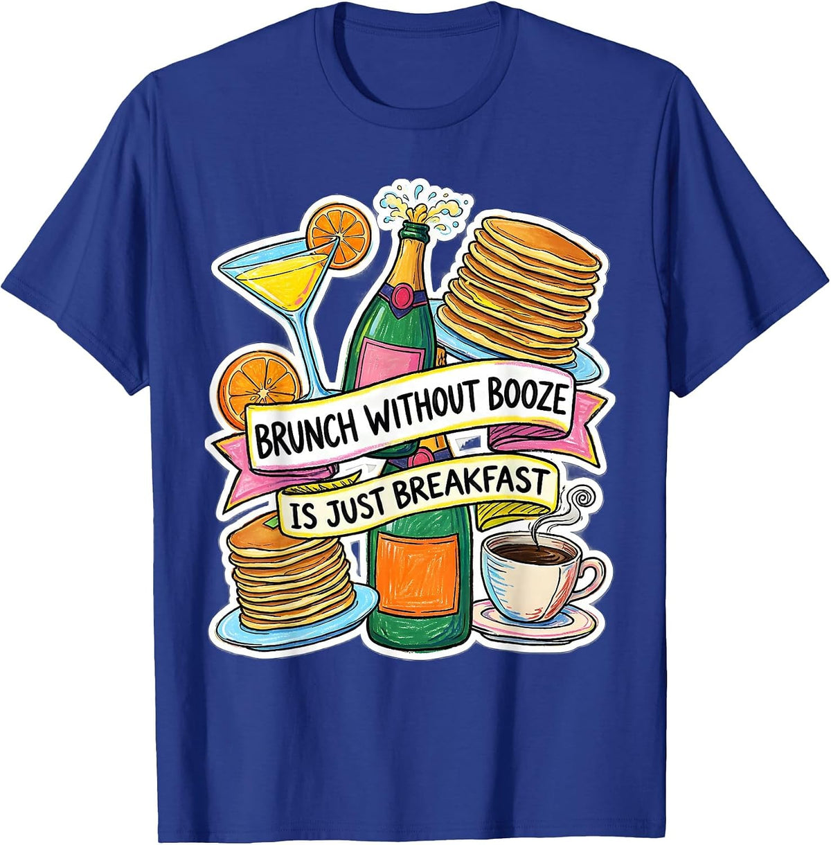 Men's Brunch Without Booze Is Just Breakfast Design T-Shirt - Royal Blue