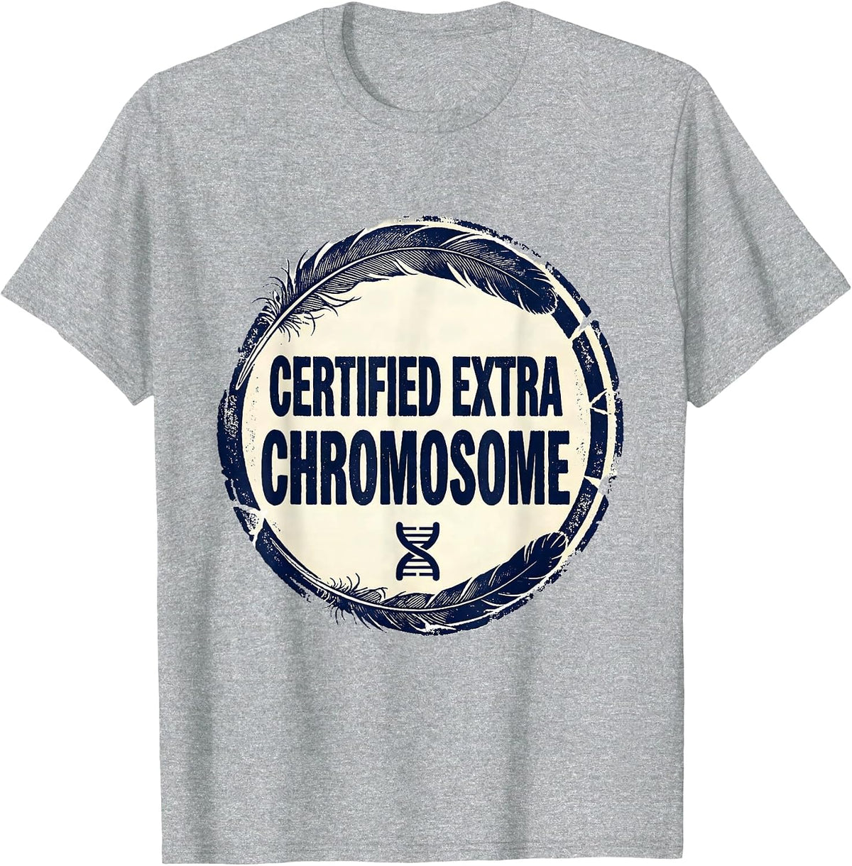 Men's Certified Extra Chromosome Funny Down Syndrome Awareness T-Shirt - Heather Grey