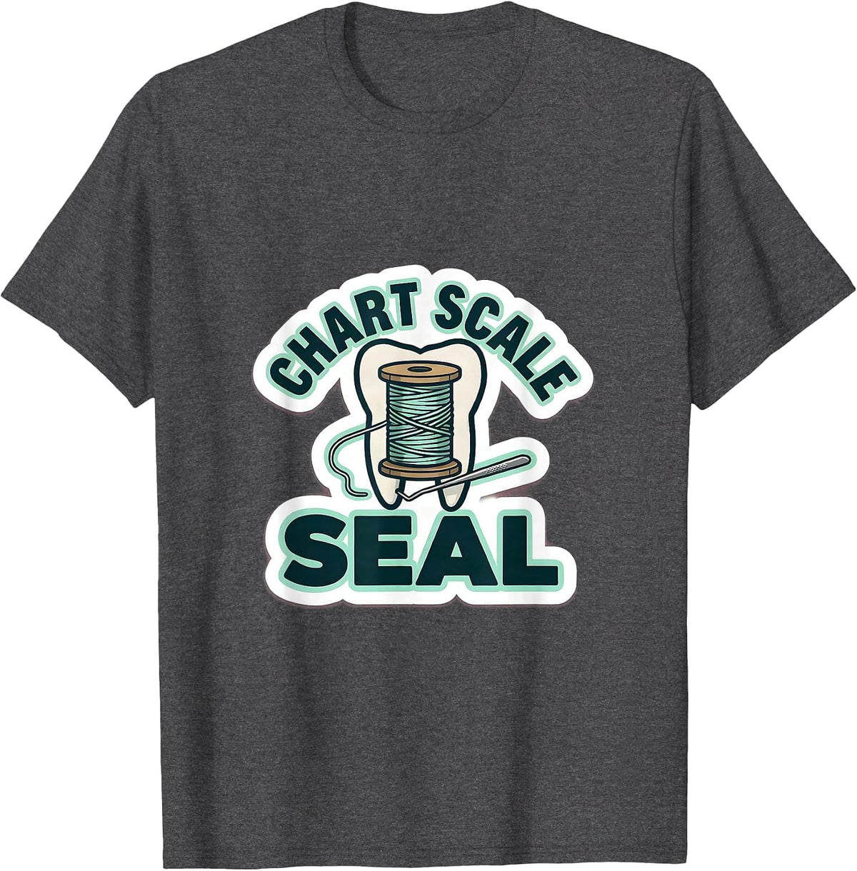 Chart Scale Seal Funny Dental Hygienist Dental Assistant T-Shirt - Dark Heather Grey
