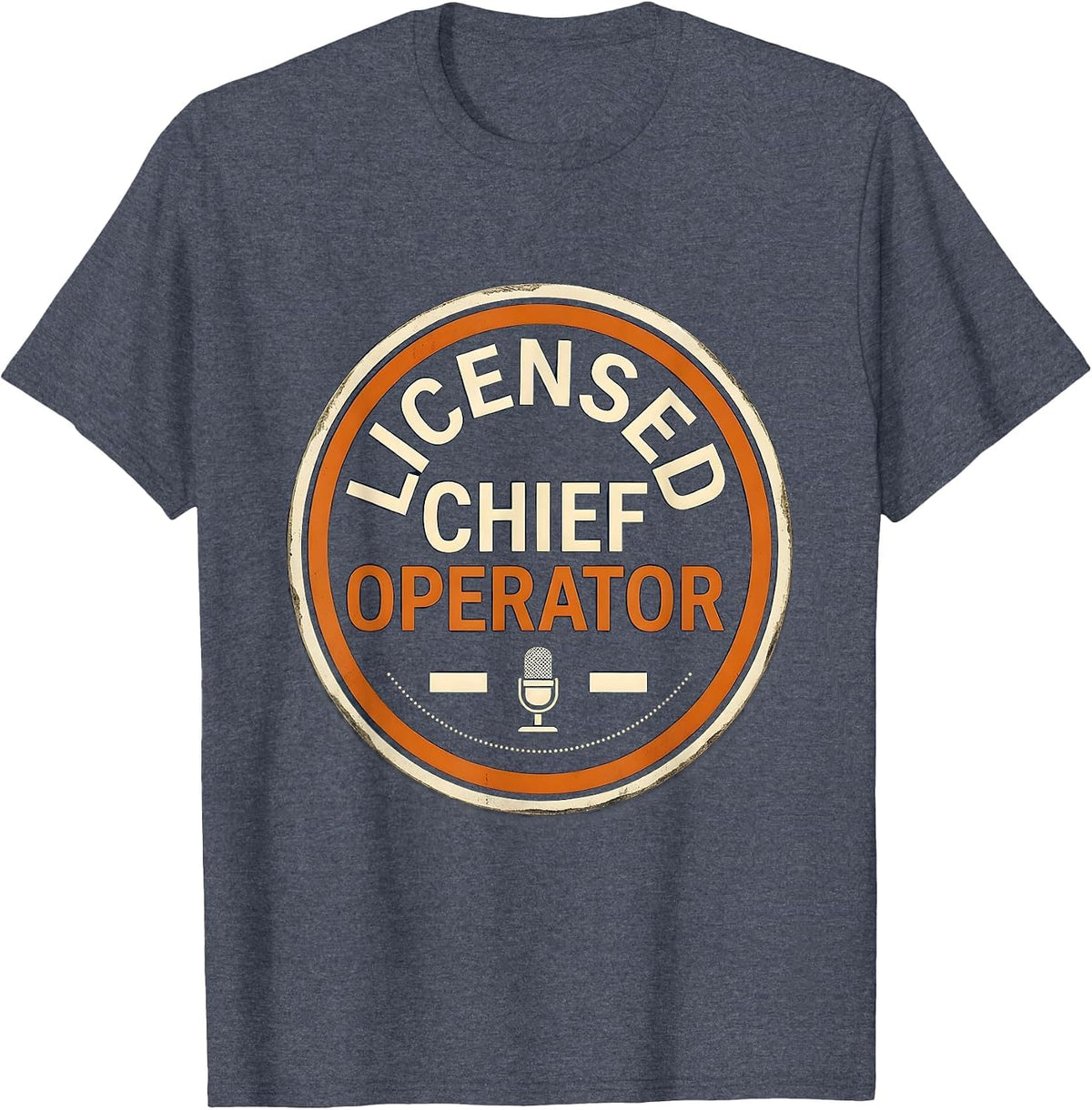 Licensed Chief Operator Funny Ham Radio Operator Hobbyist T-Shirt - Heather Blue