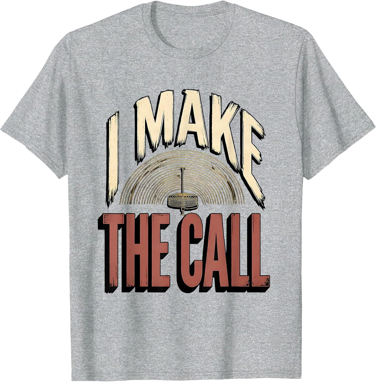 Men's I Make The Call Funny Ham Radio Operator Hobbyist Humor T-Shirt - Heather Grey