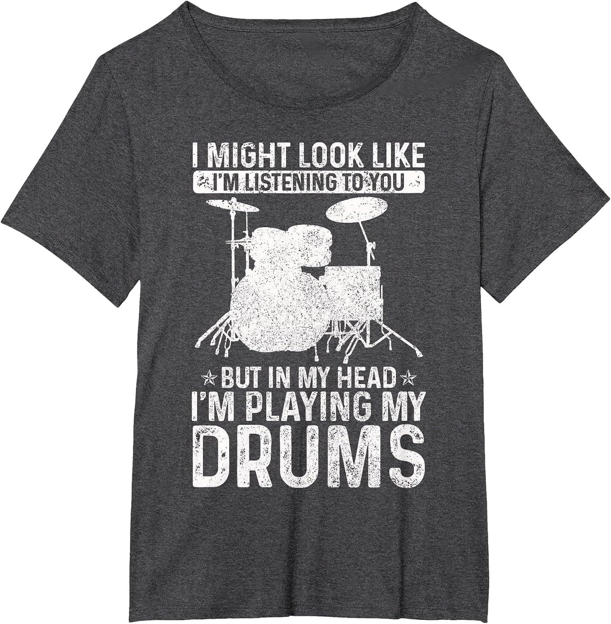 I Might Look Like I'm Listening Playing Drums Funny Drummer T-Shirt - Dark Heather Grey