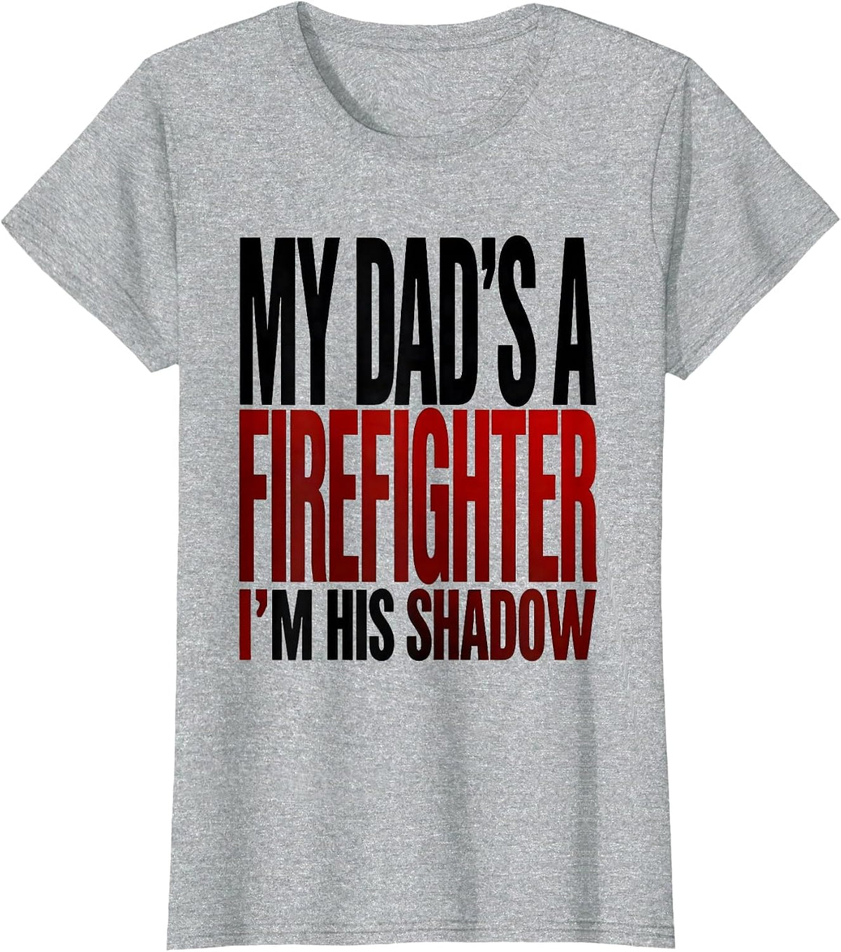 My Dad's A Firefighter, I'm His Shadow Firefighter Toddler T-Shirt - Heather Grey