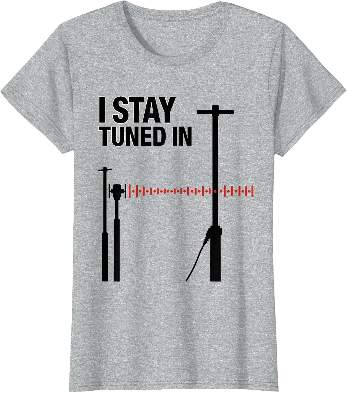 I Stay Tuned In Funny Ham Radio Operator Hobbyist Humor T-Shirt - Heather Grey