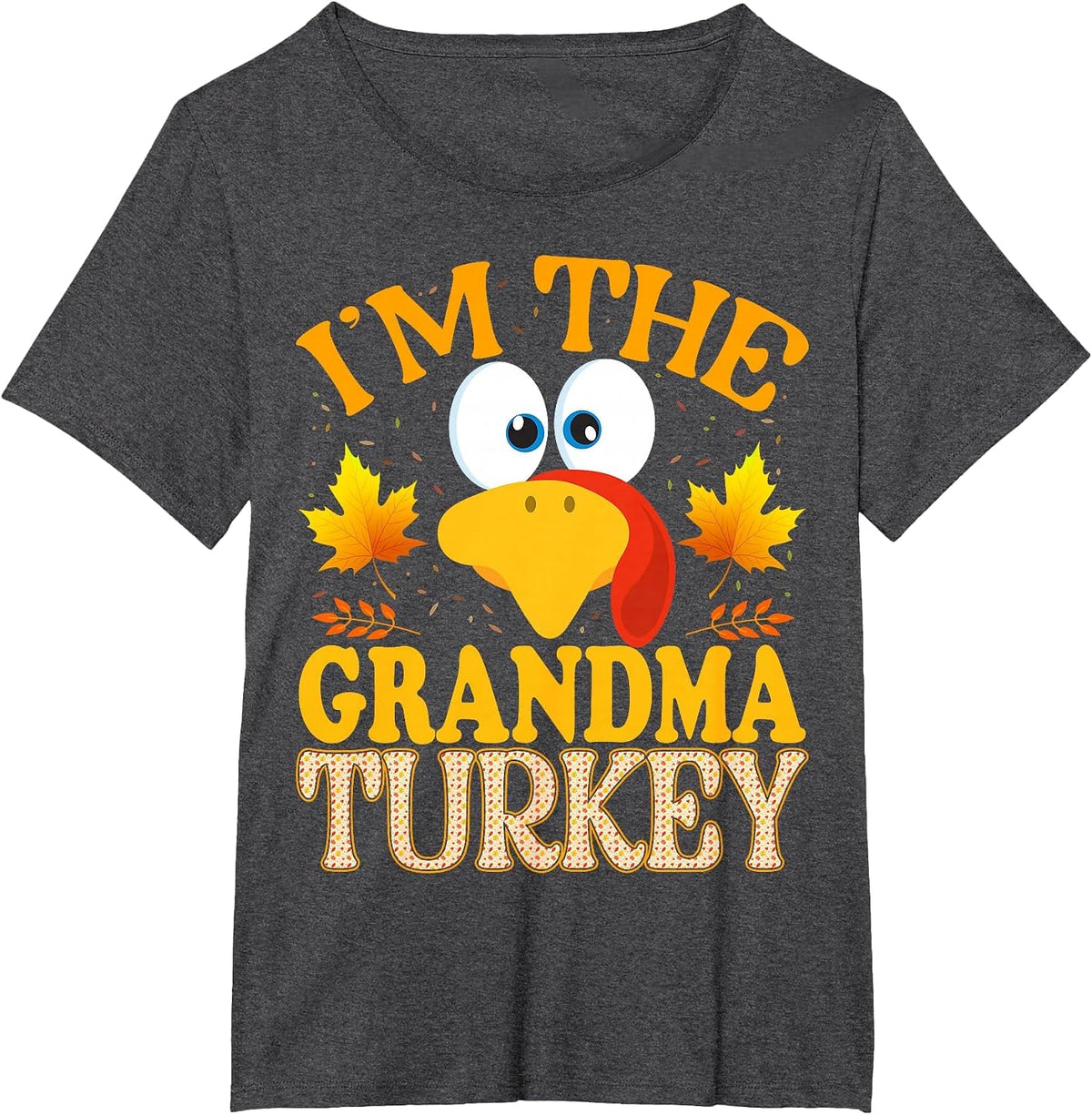 Thanksgiving I'm The Grandma Turkey Matching T-Shirt - Dark Heather Grey