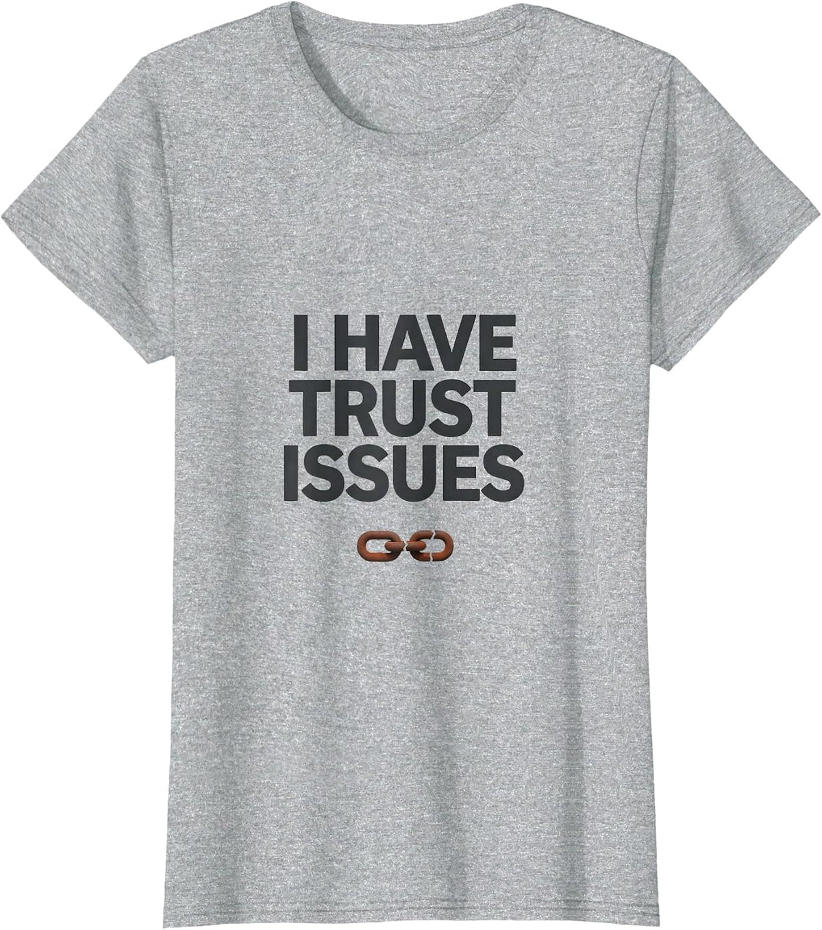 I Have Trust Issues Funny Nerd Tech Worker Humor Gift T-Shirt - Heather Grey