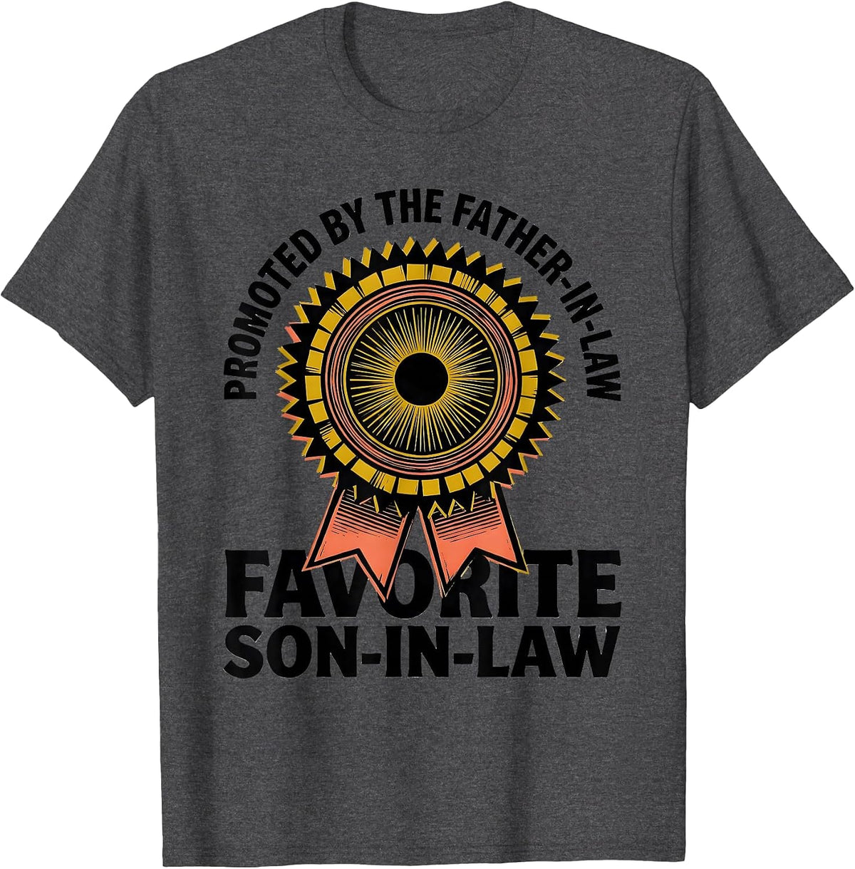 Men's Promoted By The Father-In-Law: Favorite Son-in-Law Funny T-Shirt - Dark Heather Grey