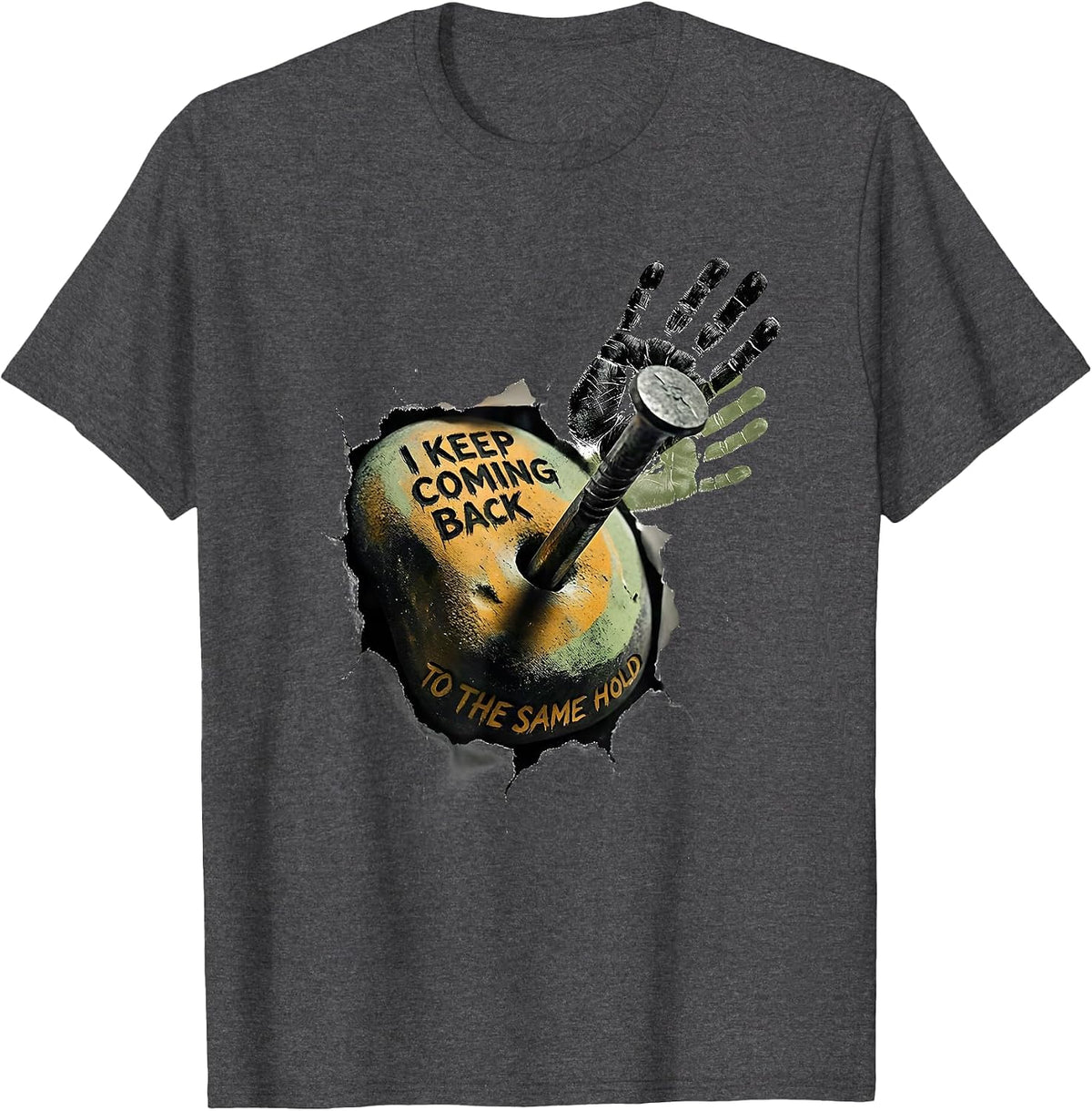 I Keep Coming Back To The Same Hold Funny Rock Climber T-Shirt - Dark Heather Grey