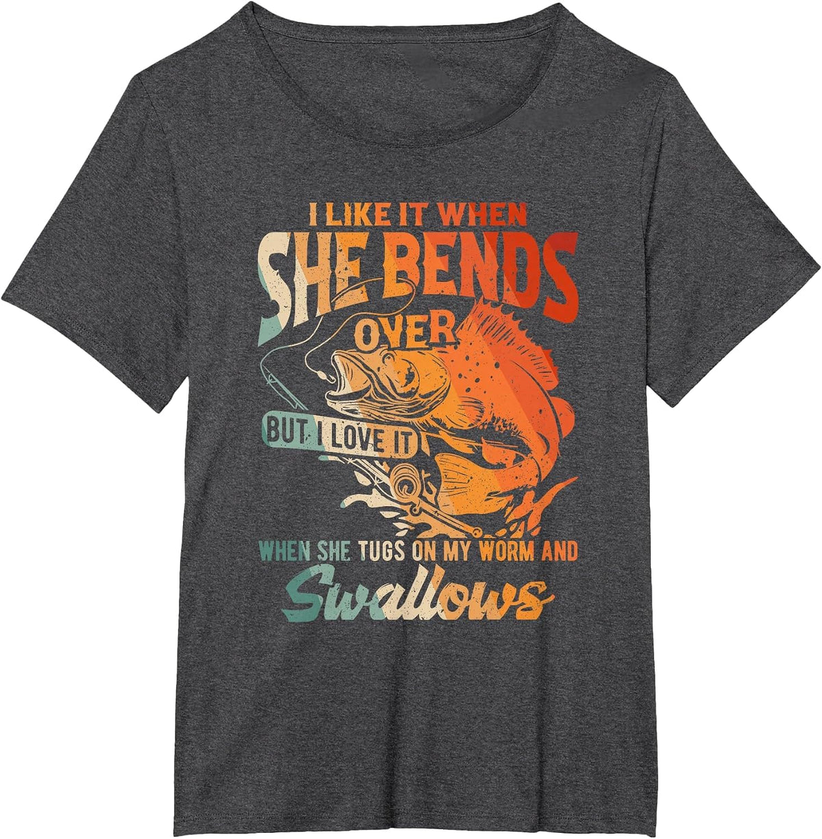 I Like When She Bends Over But I Love It When She Tugs On My T-Shirt - Dark Heather Grey