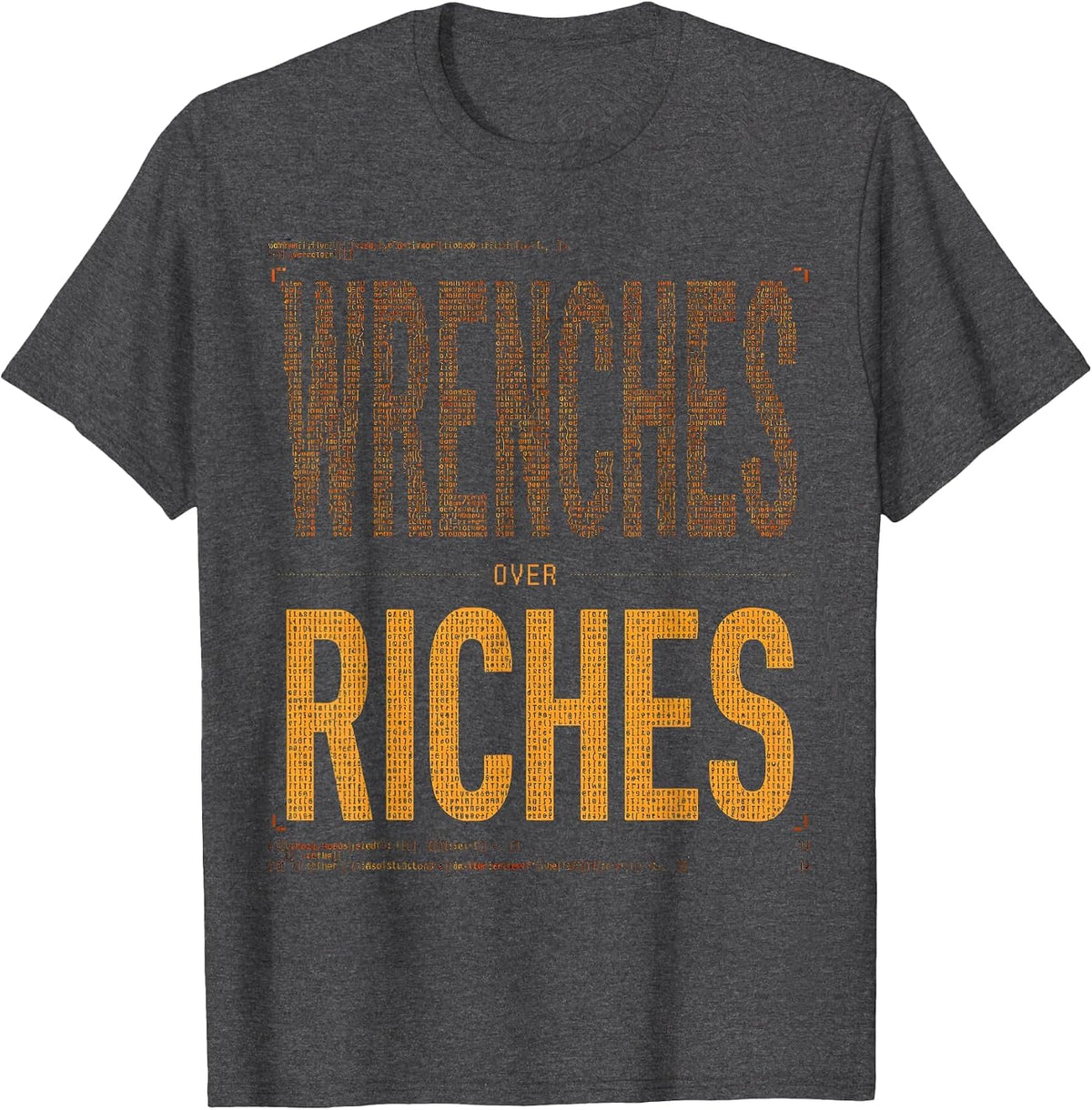 Wrenches Over Riches Mechanic Work Pride Design T-Shirt - Dark Heather Grey