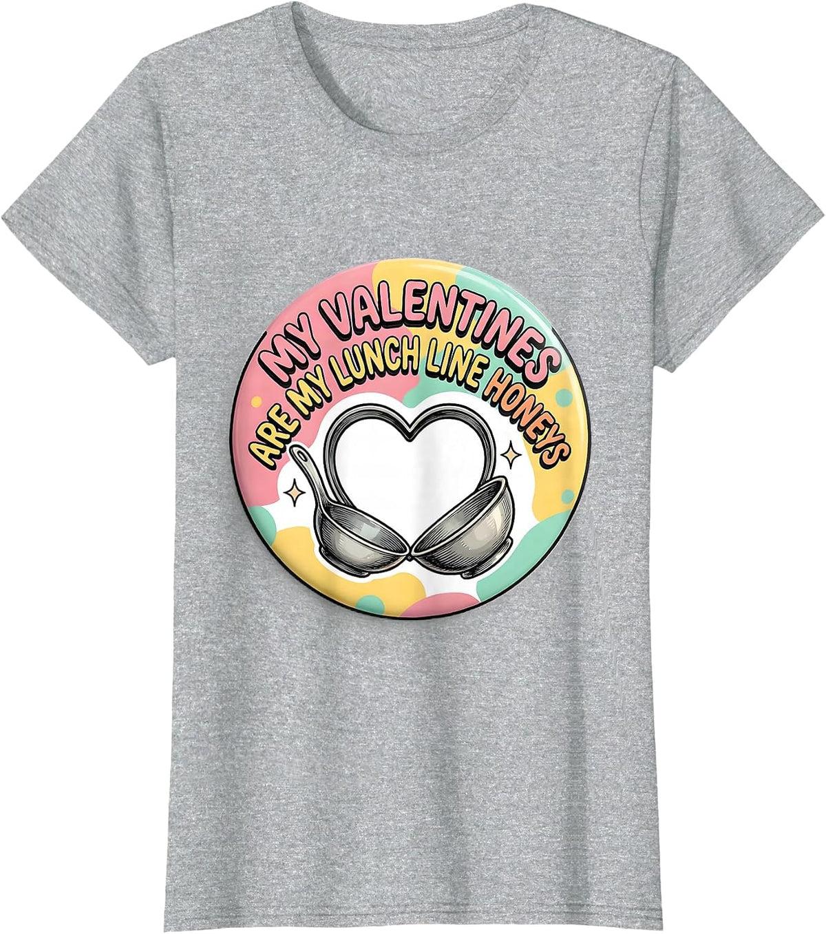 Women's My Valentines Are My Lunch Line Honeys Funny Cafeteria T-Shirt - Heather Grey