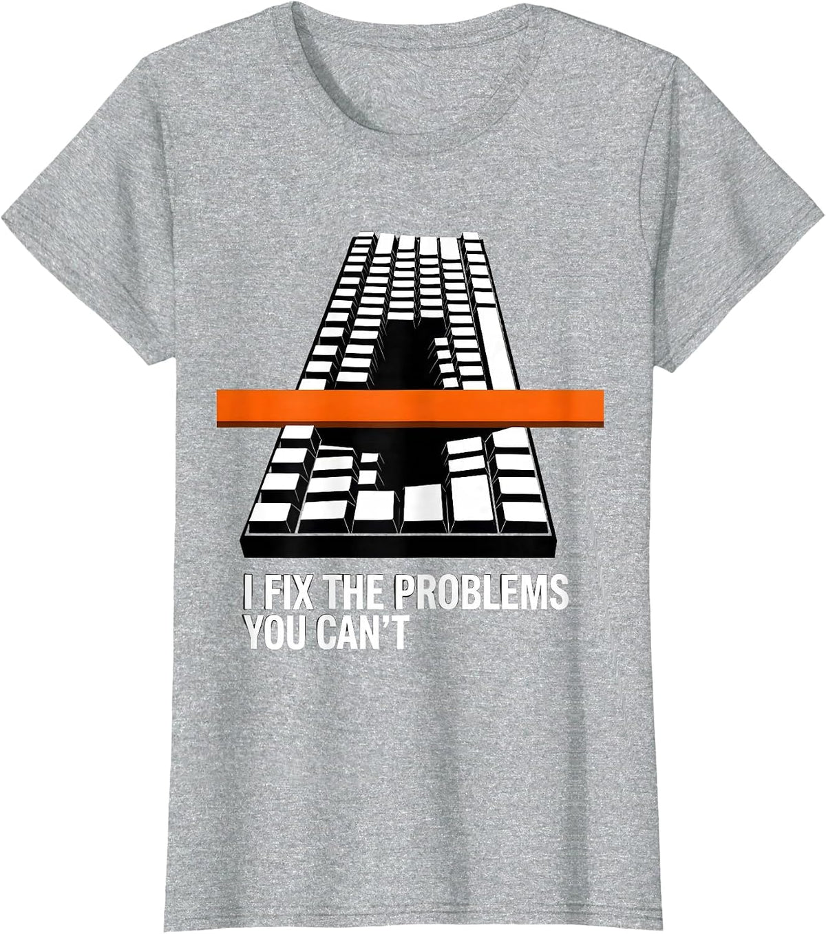 I Fix The Problems You Can't Funny Tech Support Sarcastic IT T-Shirt - Heather Grey