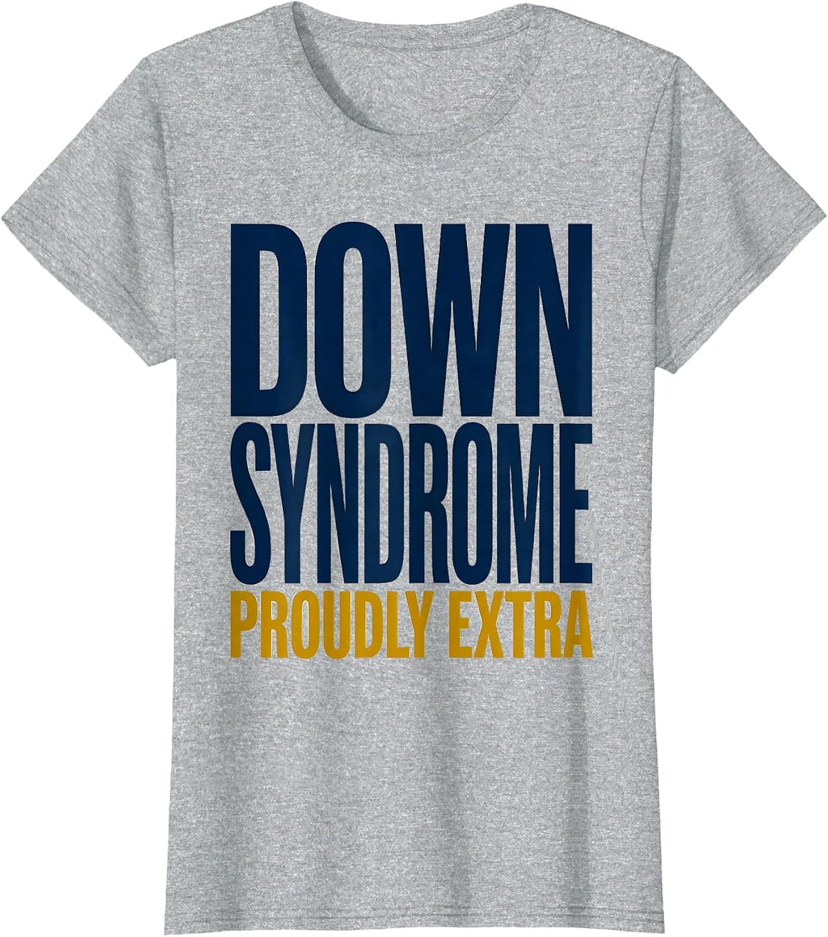 Women's Down Syndrome Proudly Extra Inspirational Awareness Family T-Shirt - Heather Grey