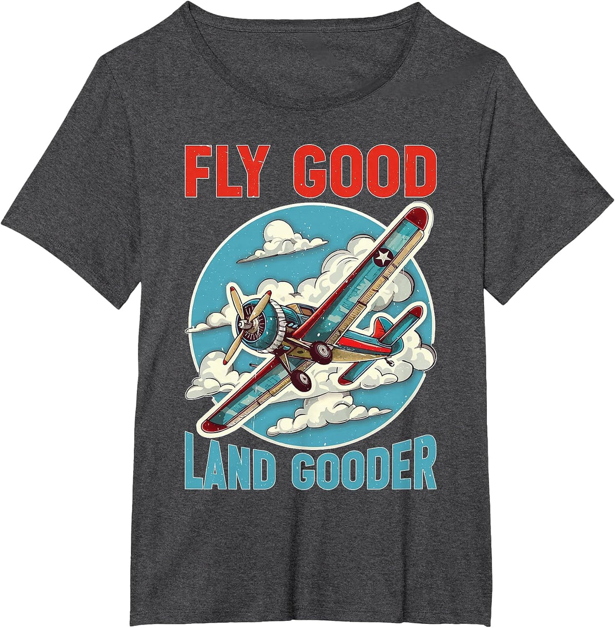 Fly Good Land Gooder Aviation Pilot Flying - T-Shirt - Dark Heather Grey