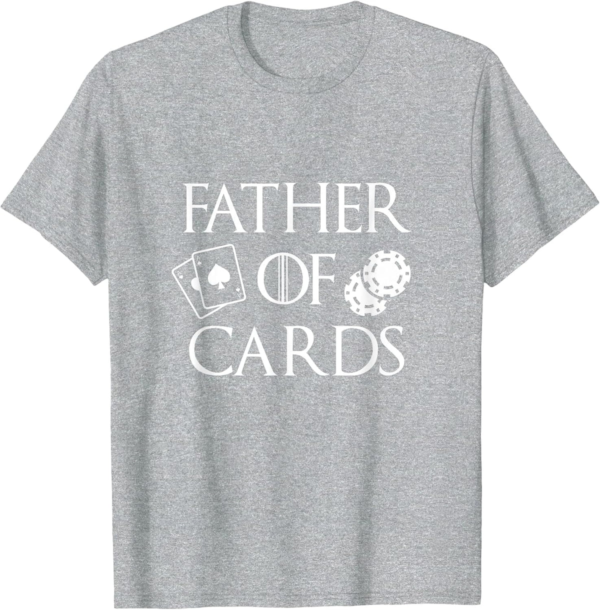 Father of Cards Poker Game Playing Papa Dad with Card Tricks T-Shirt - Heather Grey