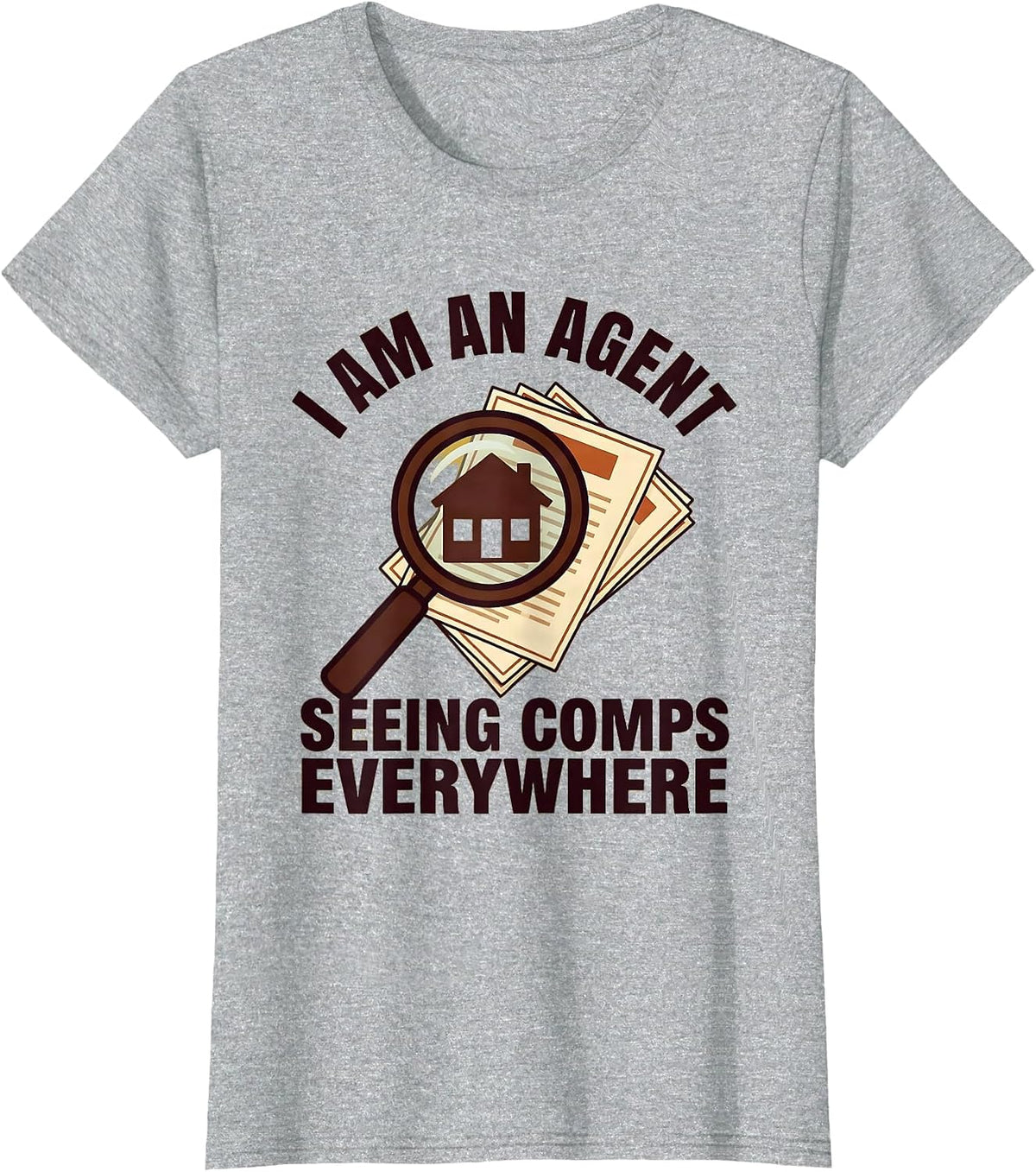 I Am An Agent, Seeing Comps Everywhere Funny Realtor Real T-Shirt - Heather Grey