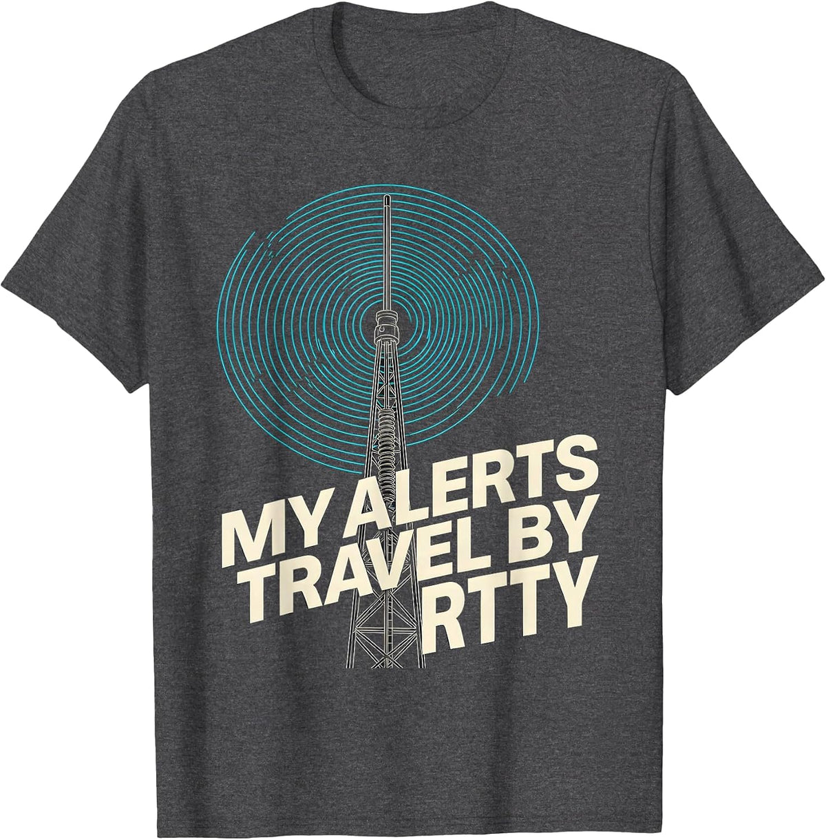 My Alerts Travel By RTTY Funny Ham Radio Operator Humor T-Shirt - Dark Heather Grey