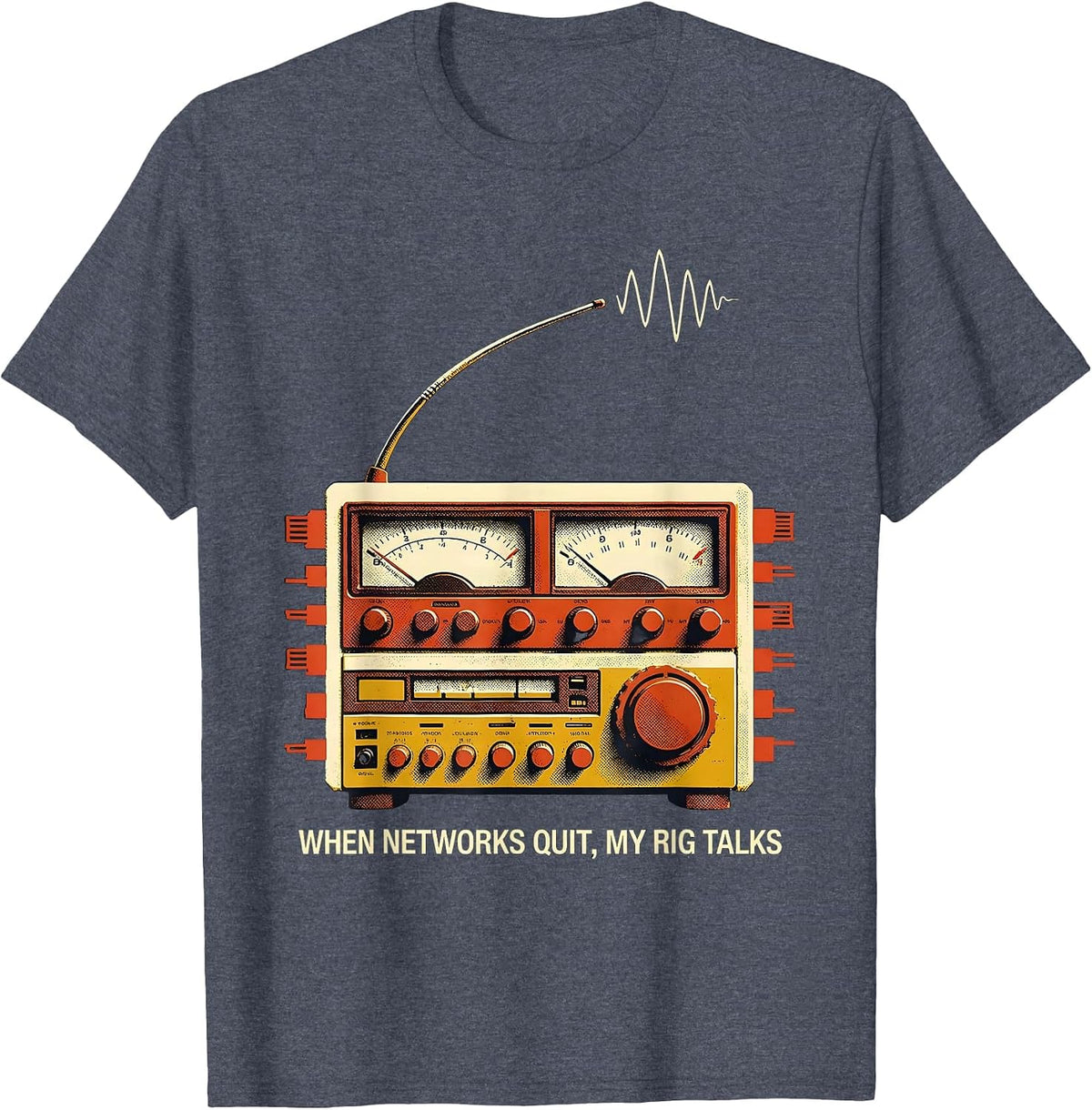 When Networks Quit My Rig Talks Funny Ham Radio Operator T-Shirt - Heather Blue