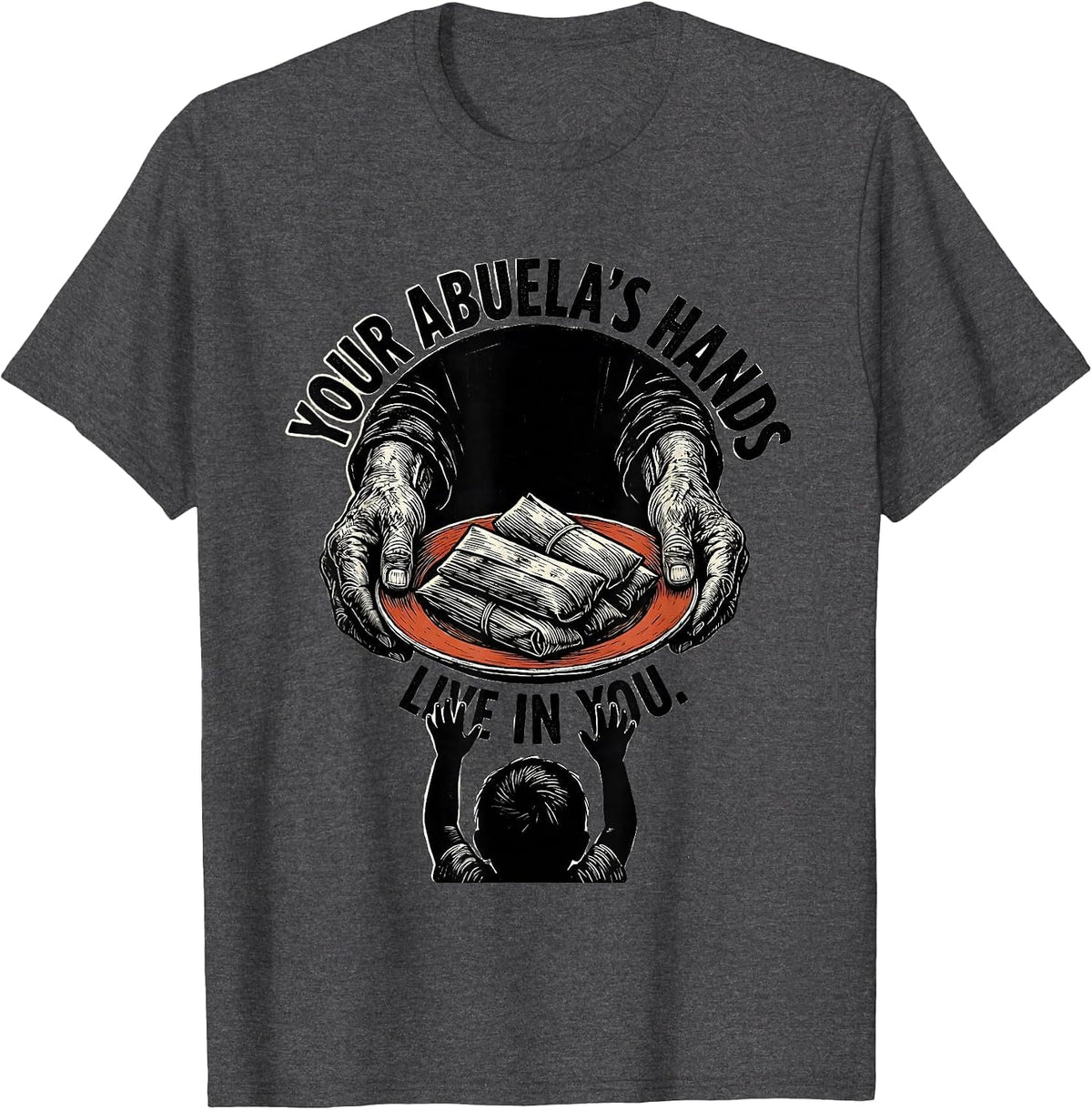 Your Abuela's Hands Live In You Vintage Hispanic Heritage T-Shirt - Dark Heather Grey