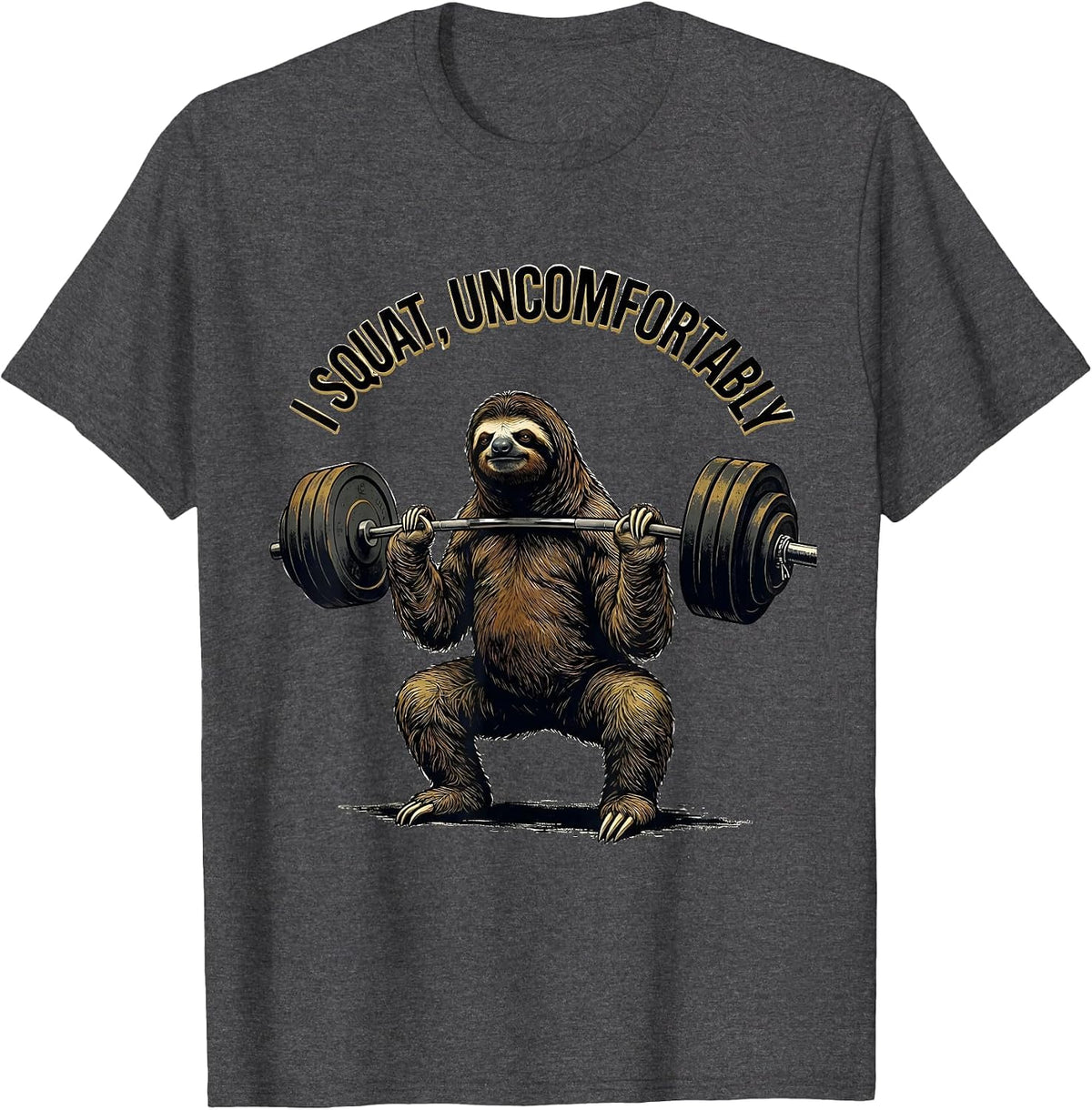 I Squat, Uncomfortably Funny Gym Workout Weightlifting Humor T-Shirt - Dark Heather Grey