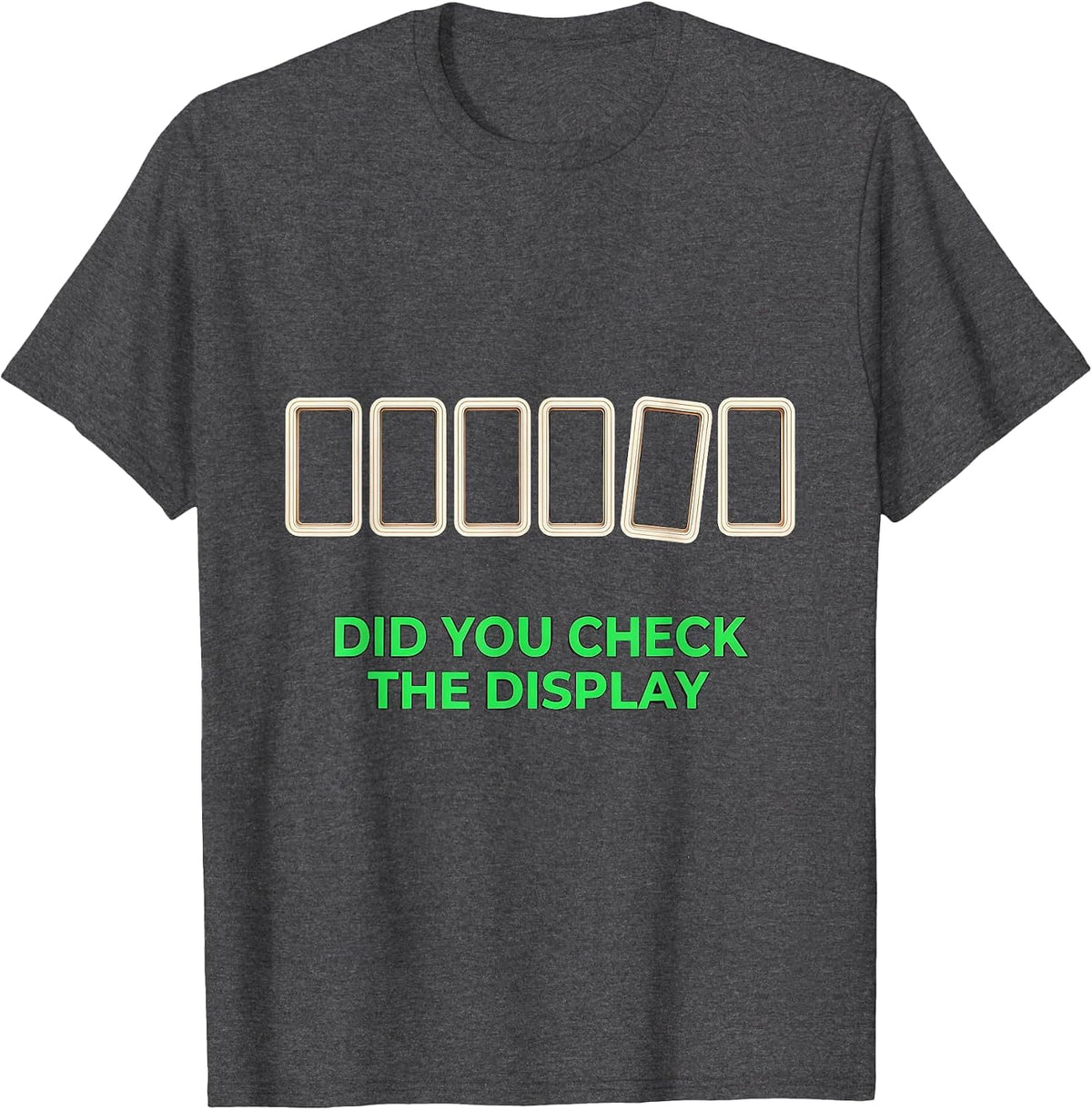 Men's Did You Check The Display Funny Tech Support Sarcastic IT T-Shirt - Dark Heather Grey