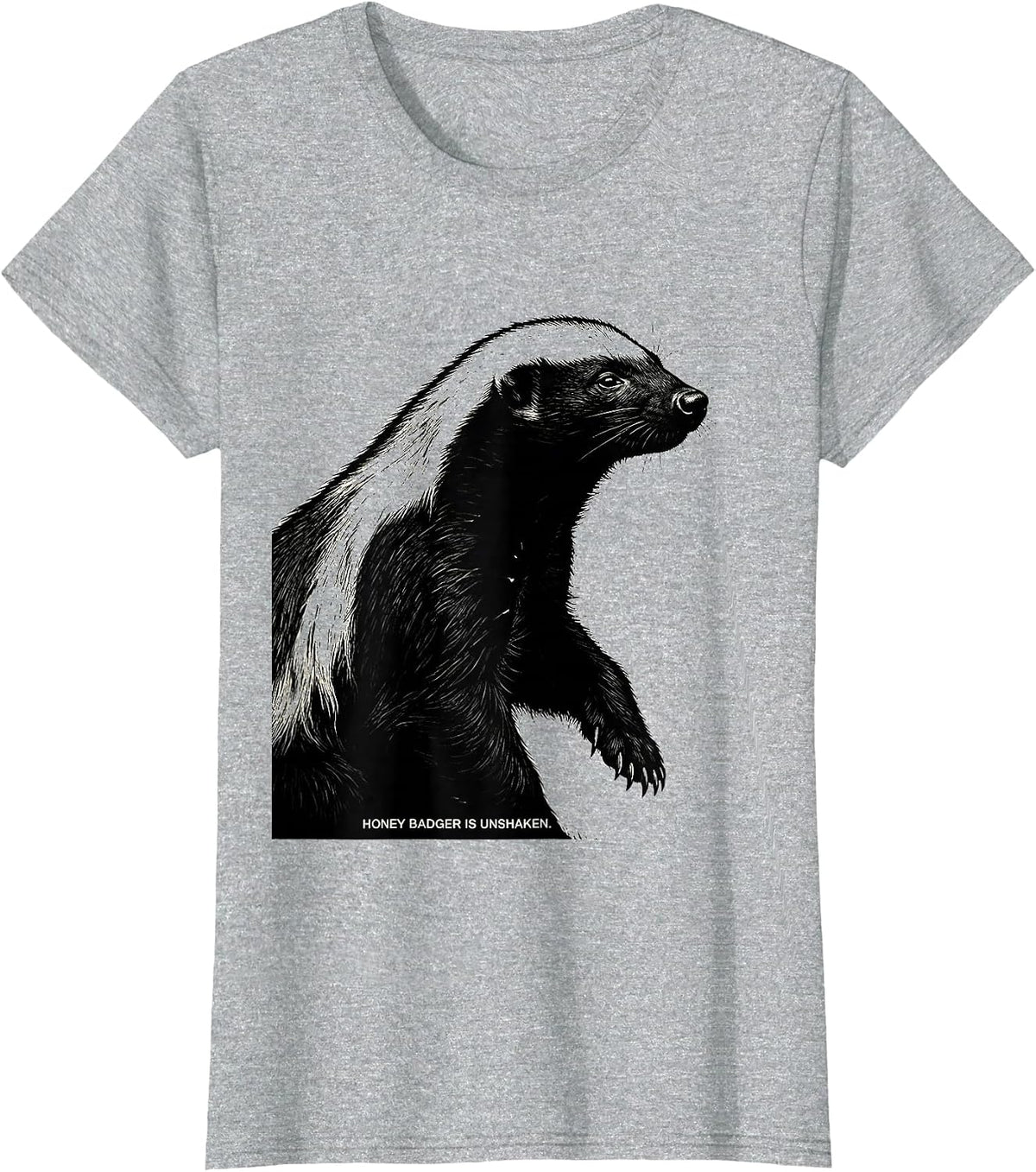 Honey Badger Is Unshaken Funny Animal Lover Meme Humor T-Shirt - Heather Grey