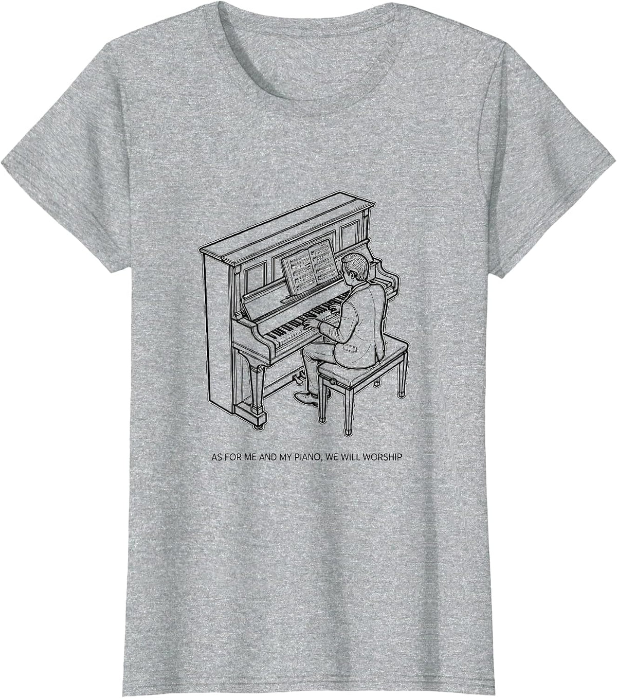 Women's As For Me And My Piano, We Will Worship Pianist T-Shirt - Heather Grey